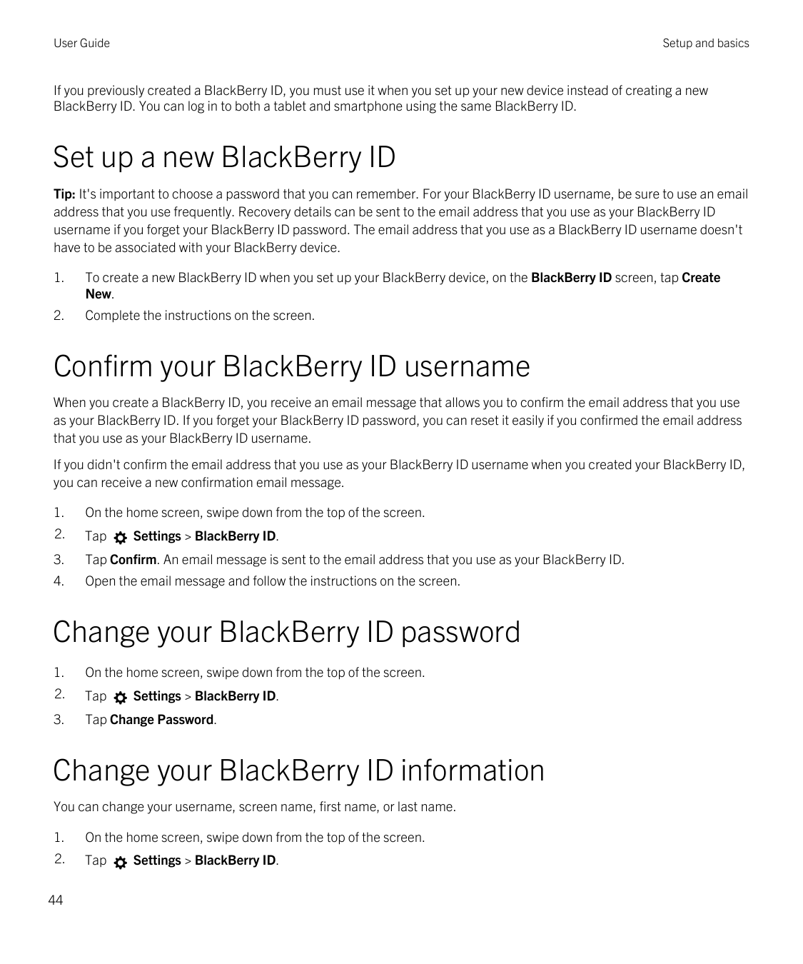 User GuideSetup and basicsIf you previously created a BlackBerry ID, you must use it when you set up your new device instead of 
