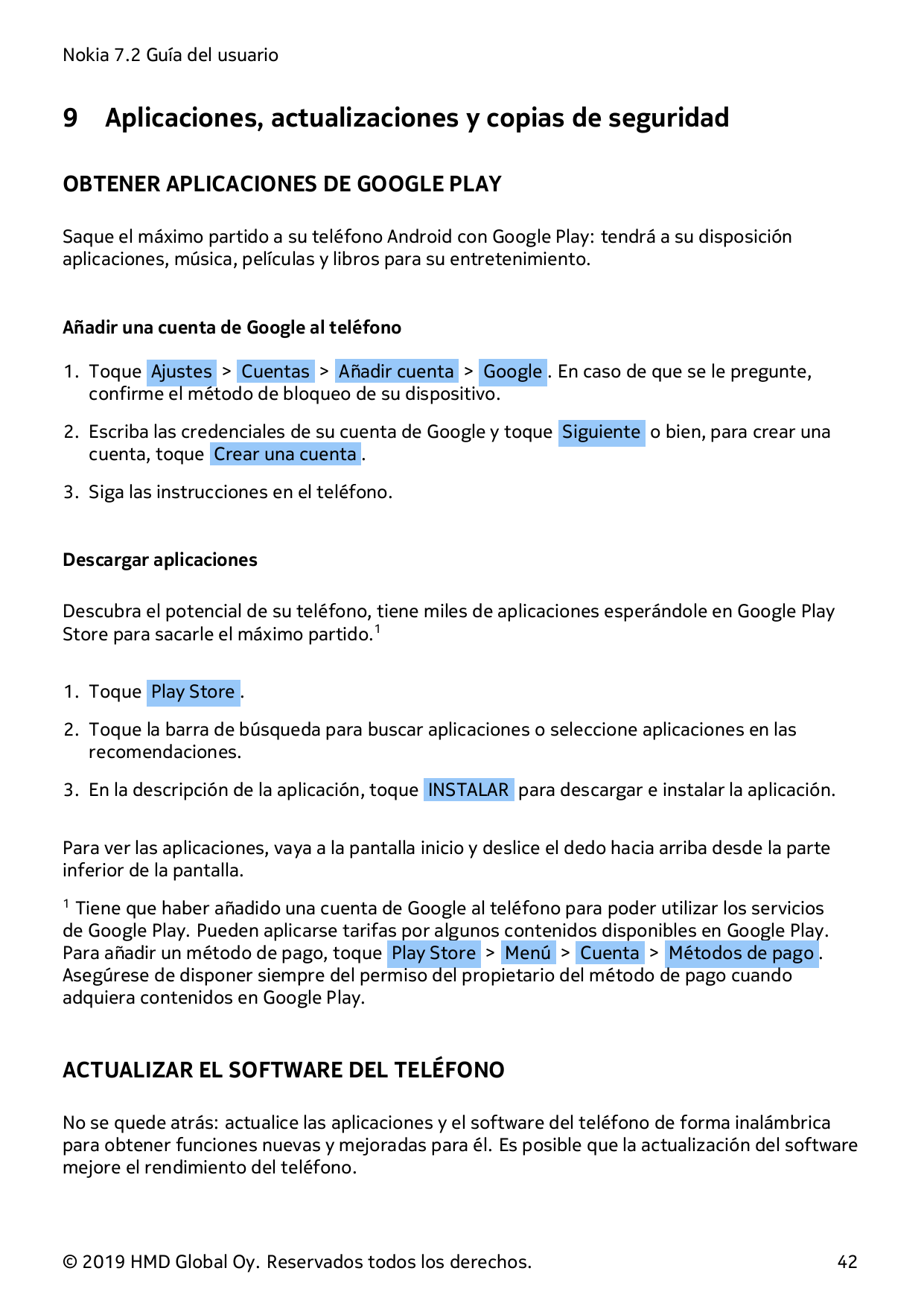 Nokia 7.2 Guía del usuario9Aplicaciones, actualizaciones y copias de seguridadOBTENER APLICACIONES DE GOOGLE PLAYSaque el máximo