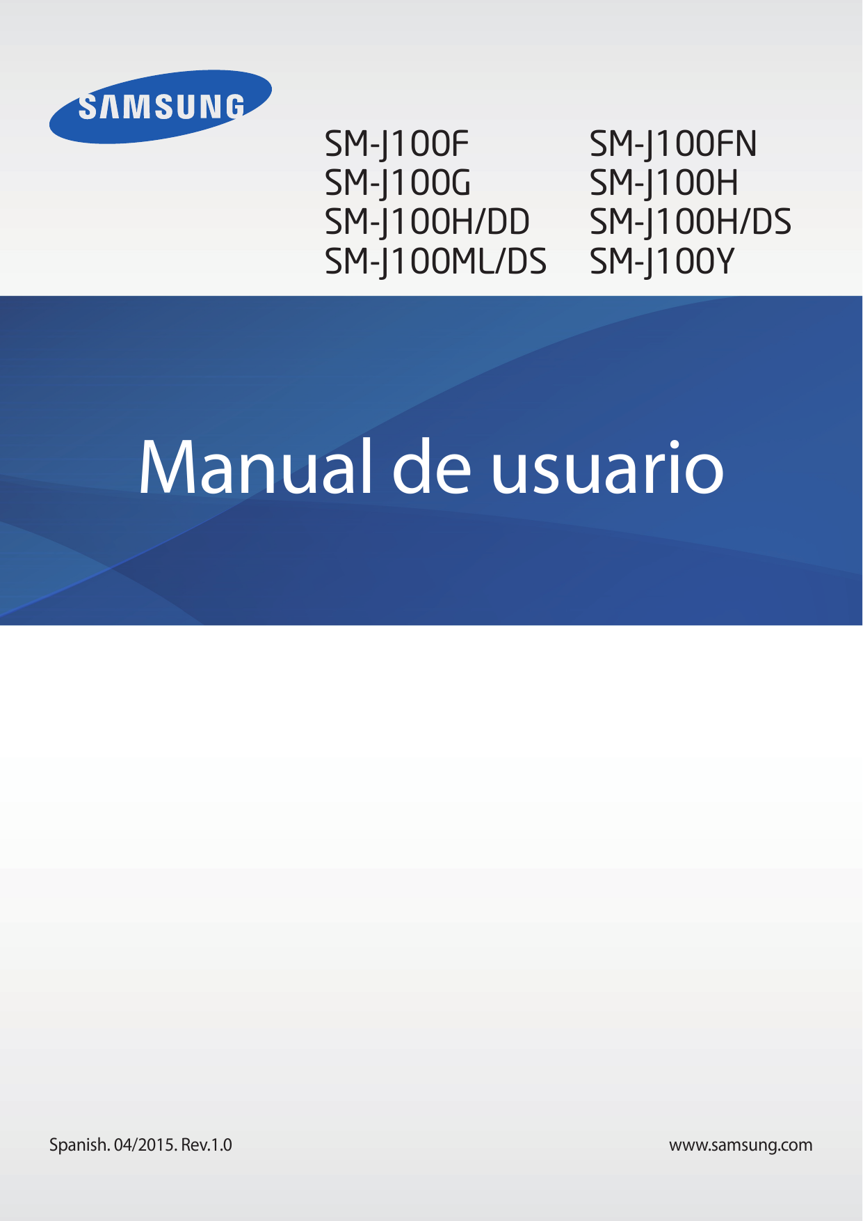 SM-J100FSM-J100GSM-J100H/DDSM-J100ML/DSSM-J100FNSM-J100HSM-J100H/DSSM-J100YManual de usuarioSpanish. 04/2015. Rev.1.0www.samsung