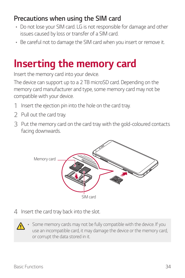 Precautions when using the SIM card• Do not lose your SIM card. LG is not responsible for damage and otherissues caused by loss 