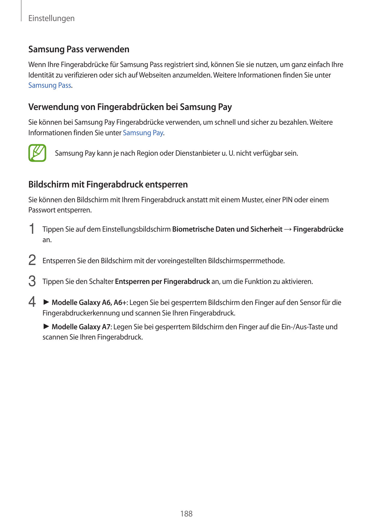 EinstellungenSamsung Pass verwendenWenn Ihre Fingerabdrücke für Samsung Pass registriert sind, können Sie sie nutzen, um ganz ei