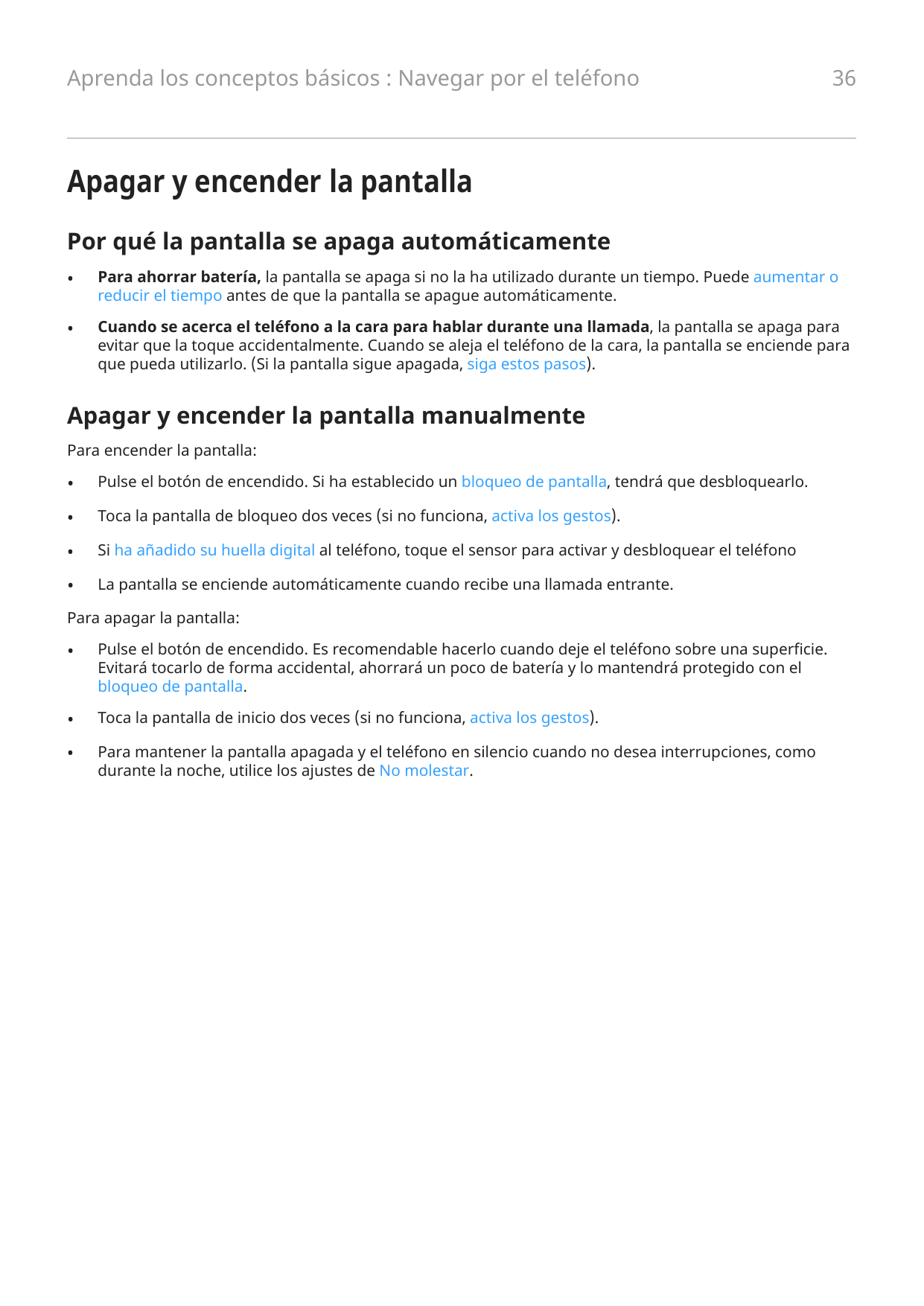 Aprenda los conceptos básicos : Navegar por el teléfono36Apagar y encender la pantallaPor qué la pantalla se apaga automáticamen