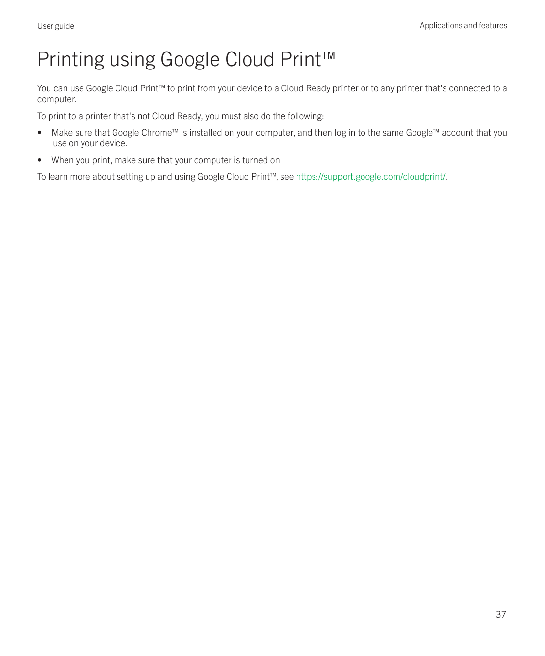 User guideApplications and featuresPrinting using Google Cloud Print™You can use Google Cloud Print™ to print from your device t