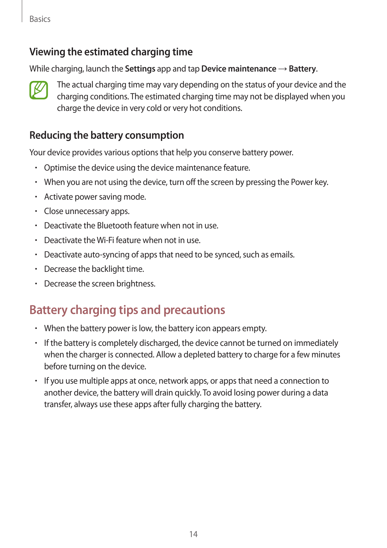 BasicsViewing the estimated charging timeWhile charging, launch the Settings app and tap Device maintenance → Battery.The actual