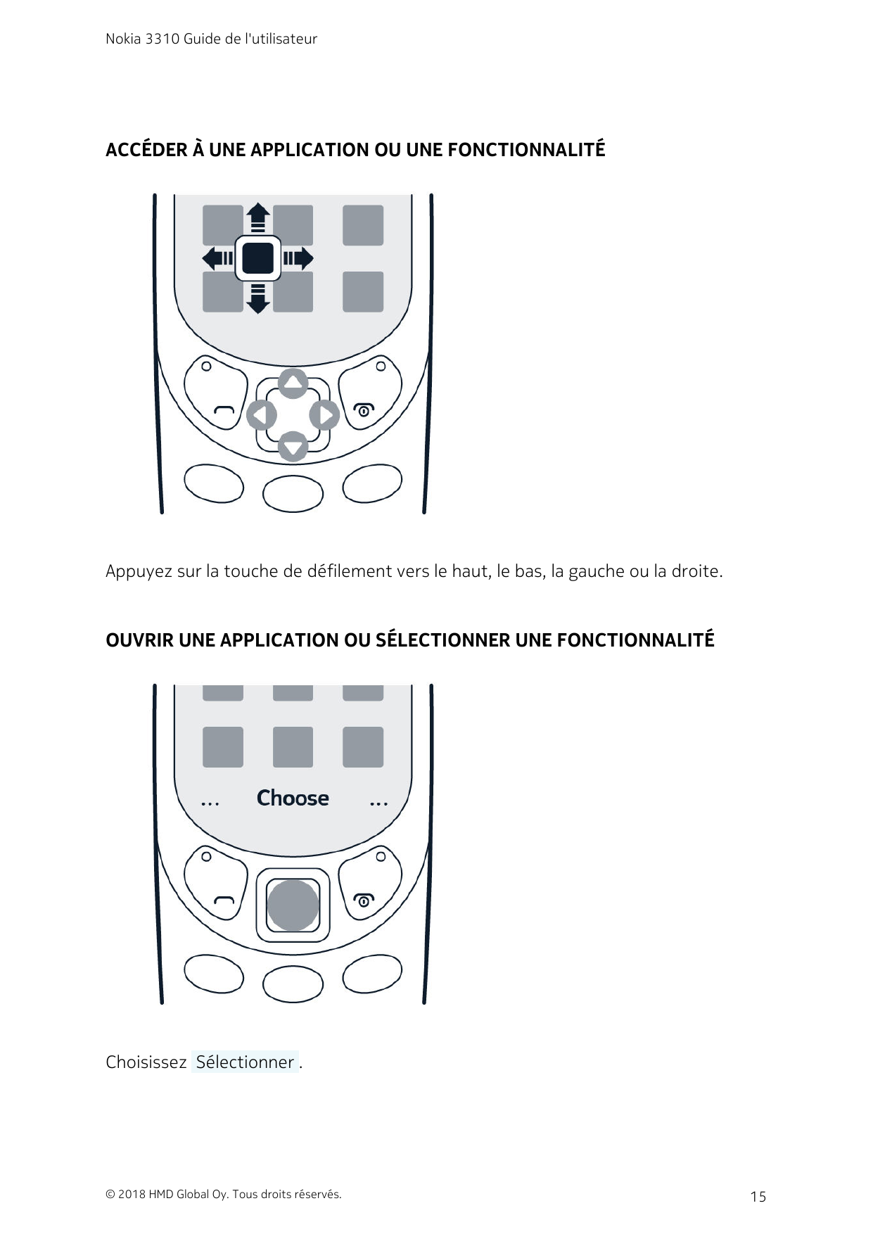 Nokia 3310 Guide de l'utilisateurACCÉDER À UNE APPLICATION OU UNE FONCTIONNALITÉAppuyez sur la touche de défilement vers le haut
