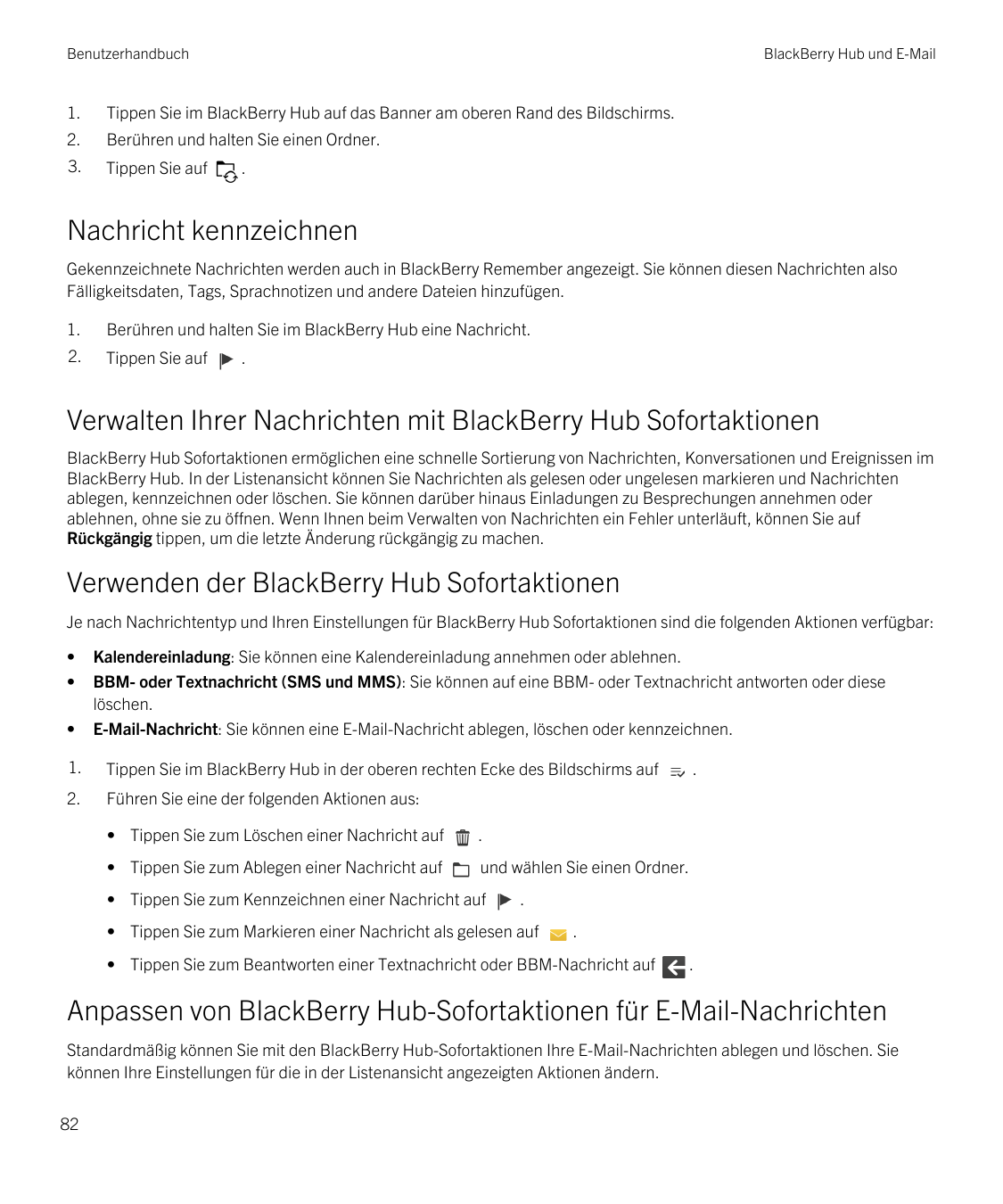 BenutzerhandbuchBlackBerry Hub und E-Mail1.Tippen Sie im BlackBerry Hub auf das Banner am oberen Rand des Bildschirms.2.Berühren