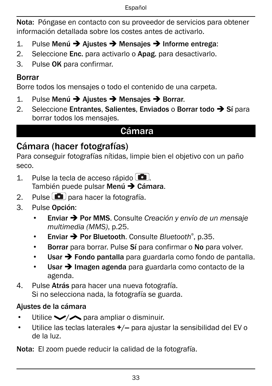 EspañolNota: Póngase en contacto con su proveedor de servicios para obtenerinformación detallada sobre los costes antes de activ