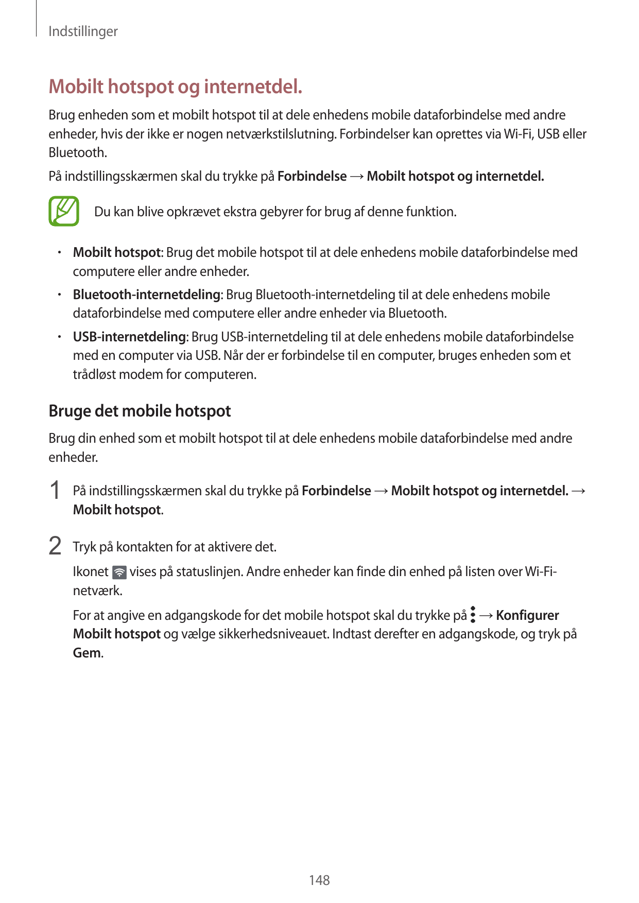 IndstillingerMobilt hotspot og internetdel.Brug enheden som et mobilt hotspot til at dele enhedens mobile dataforbindelse med an