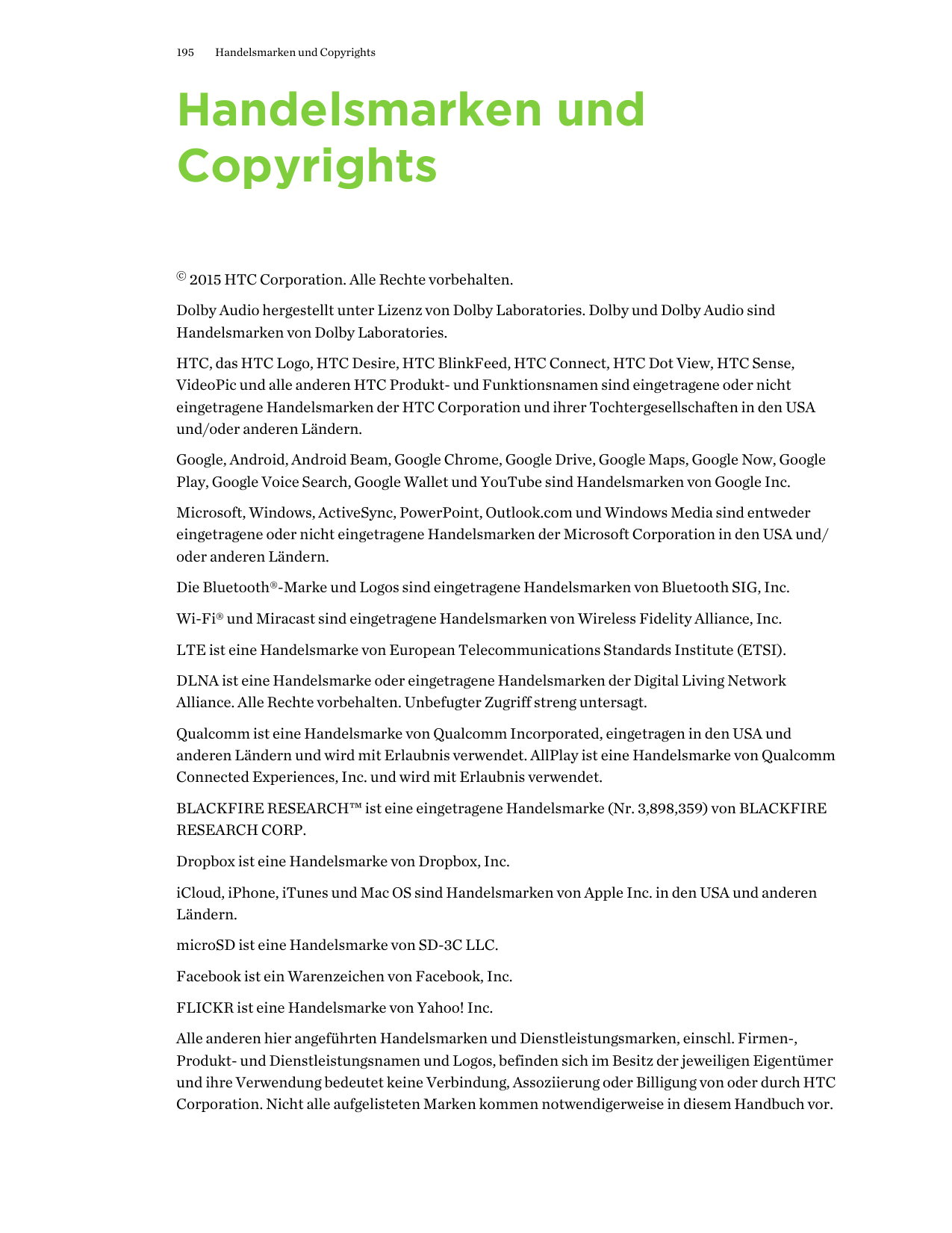 195Handelsmarken und CopyrightsHandelsmarken undCopyrights© 2015 HTC Corporation. Alle Rechte vorbehalten.Dolby Audio hergestell