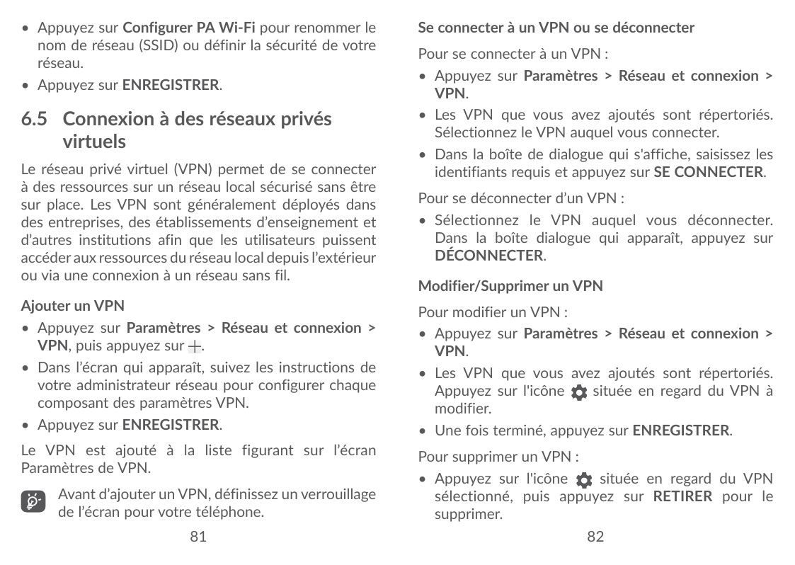 • Appuyez sur Configurer PA Wi-Fi pour renommer lenom de réseau (SSID) ou définir la sécurité de votreréseau.• Appuyez sur ENREG