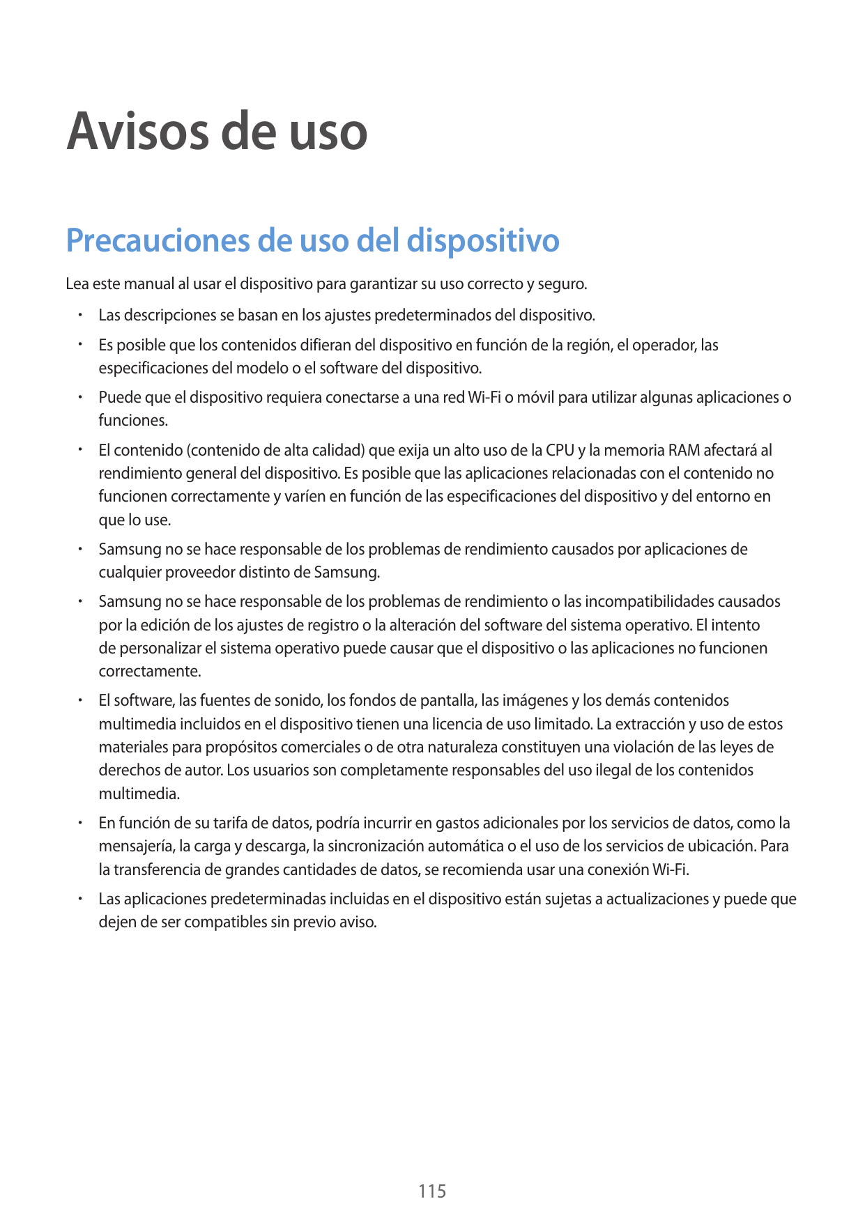 Avisos de usoPrecauciones de uso del dispositivoLea este manual al usar el dispositivo para garantizar su uso correcto y seguro.