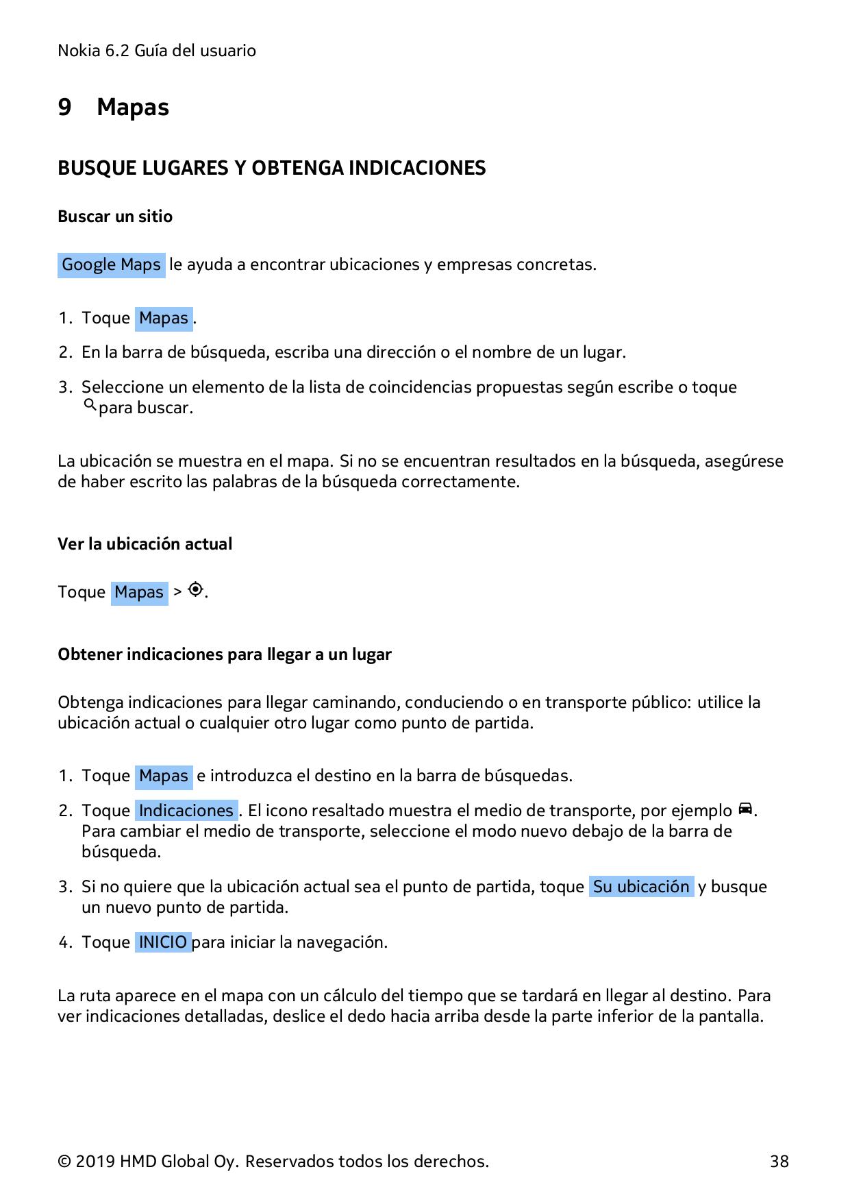 Nokia 6.2 Guía del usuario9MapasBUSQUE LUGARES Y OBTENGA INDICACIONESBuscar un sitioGoogle Maps le ayuda a encontrar ubicaciones