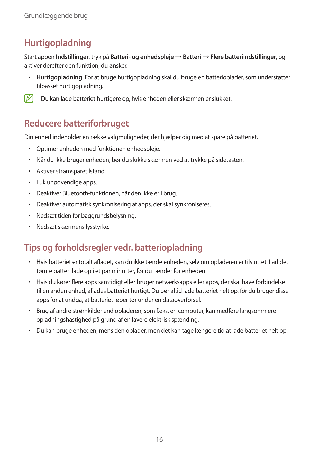 Grundlæggende brugHurtigopladningStart appen Indstillinger, tryk på Batteri- og enhedspleje → Batteri → Flere batteriindstilling