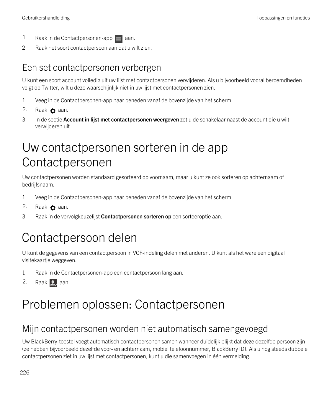 GebruikershandleidingToepassingen en functies1.Raak in de Contactpersonen-app2.Raak het soort contactpersoon aan dat u wilt zien