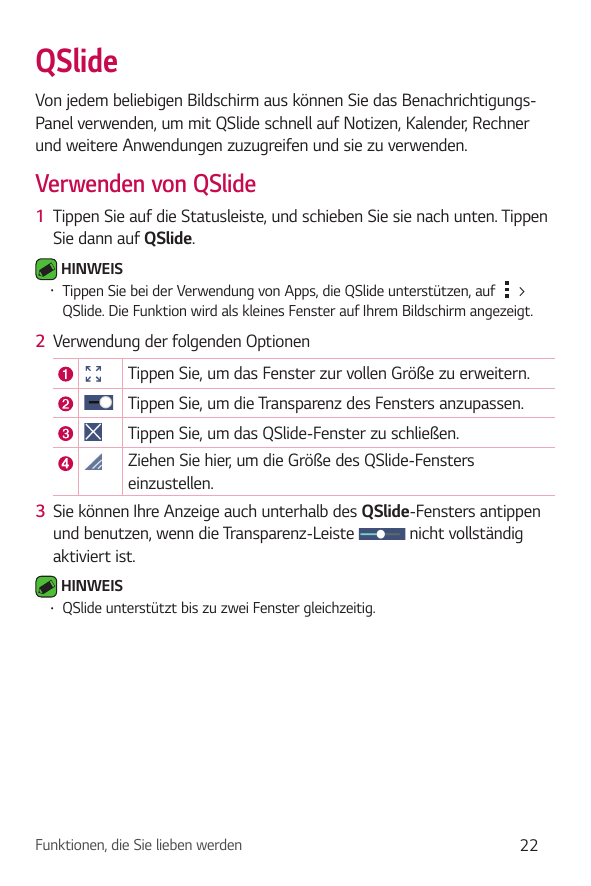 QSlideVon jedem beliebigen Bildschirm aus können Sie das BenachrichtigungsPanel verwenden, um mit QSlide schnell auf Notizen, Ka
