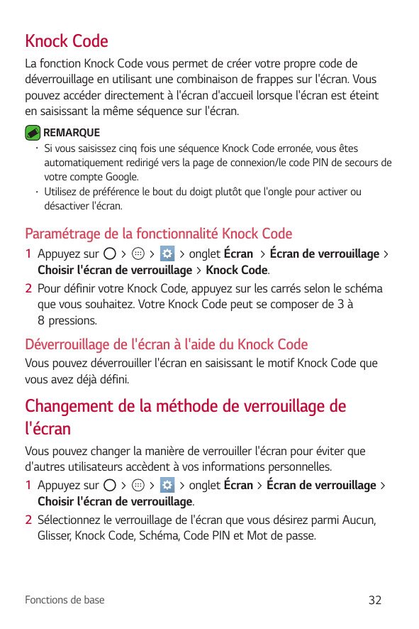 Knock CodeLa fonction Knock Code vous permet de créer votre propre code dedéverrouillage en utilisant une combinaison de frappes