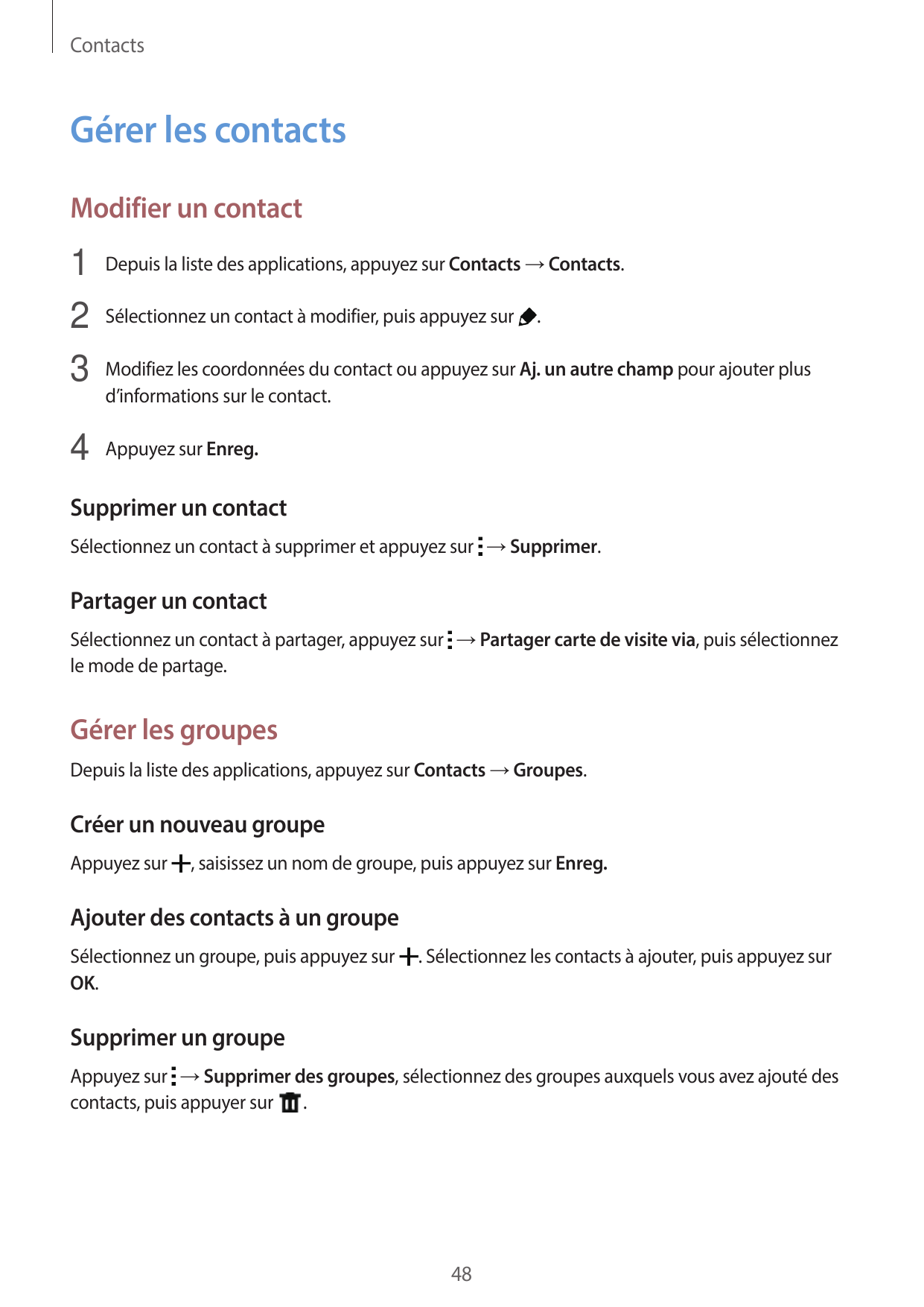ContactsGérer les contactsModifier un contact1 Depuis la liste des applications, appuyez sur Contacts → Contacts.2 Sélectionnez 