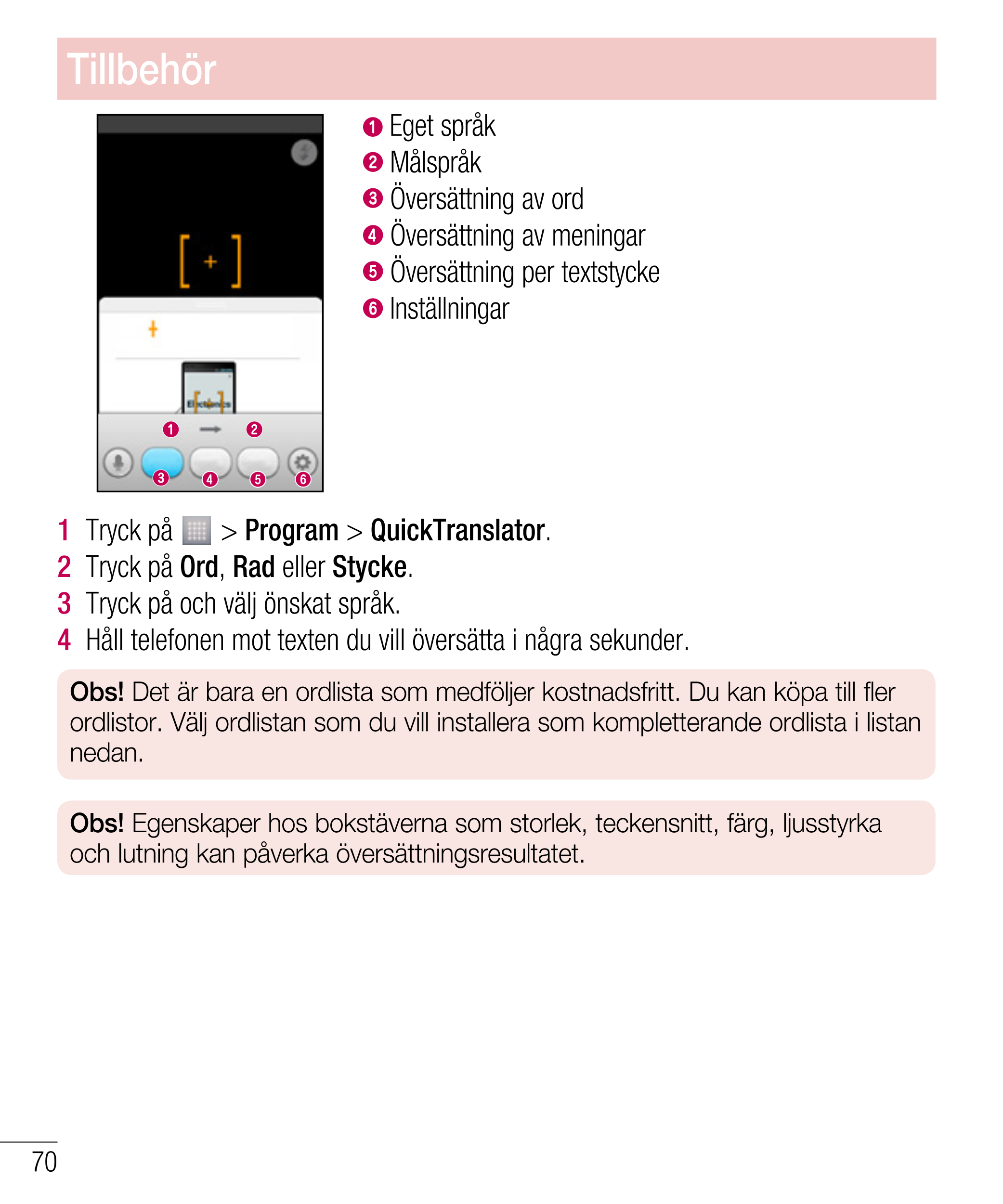 Tillbehör
 Eget språk
 Målspråk
 Översättning av ord
 Översättning av meningar
 Översättning per textstycke
 Inställningar
1    