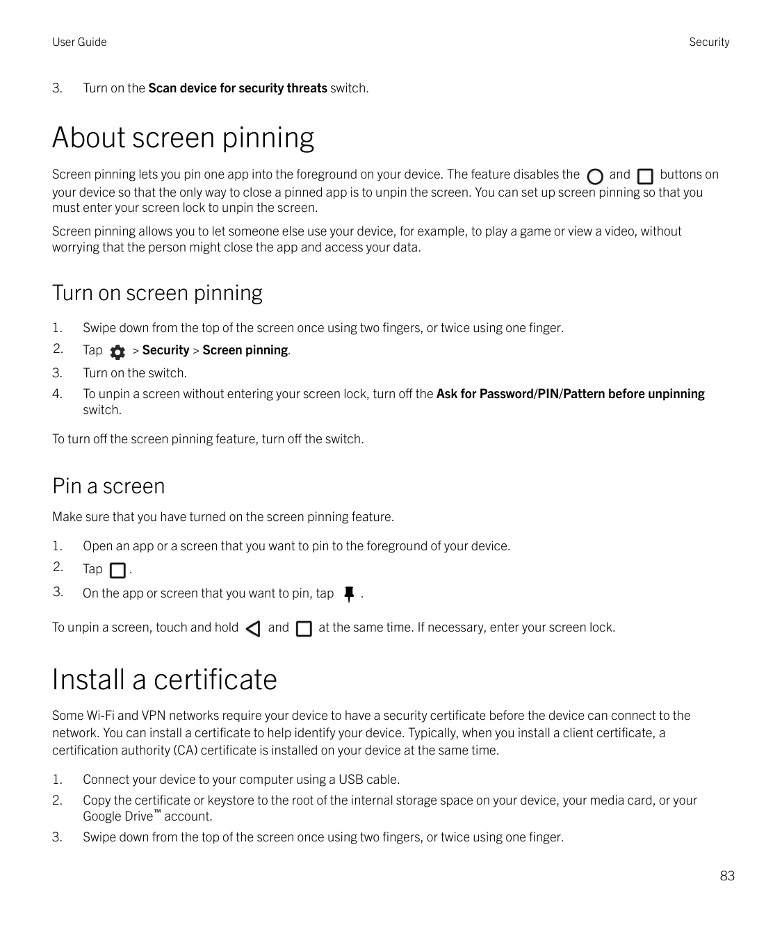 User Guide3.SecurityTurn on the Scan device for security threats switch.About screen pinningScreen pinning lets you pin one app 