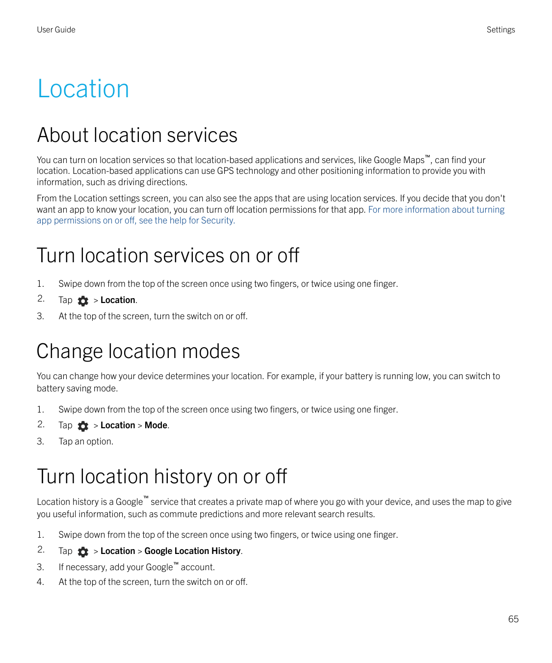 User GuideSettingsLocationAbout location servicesYou can turn on location services so that location-based applications and servi