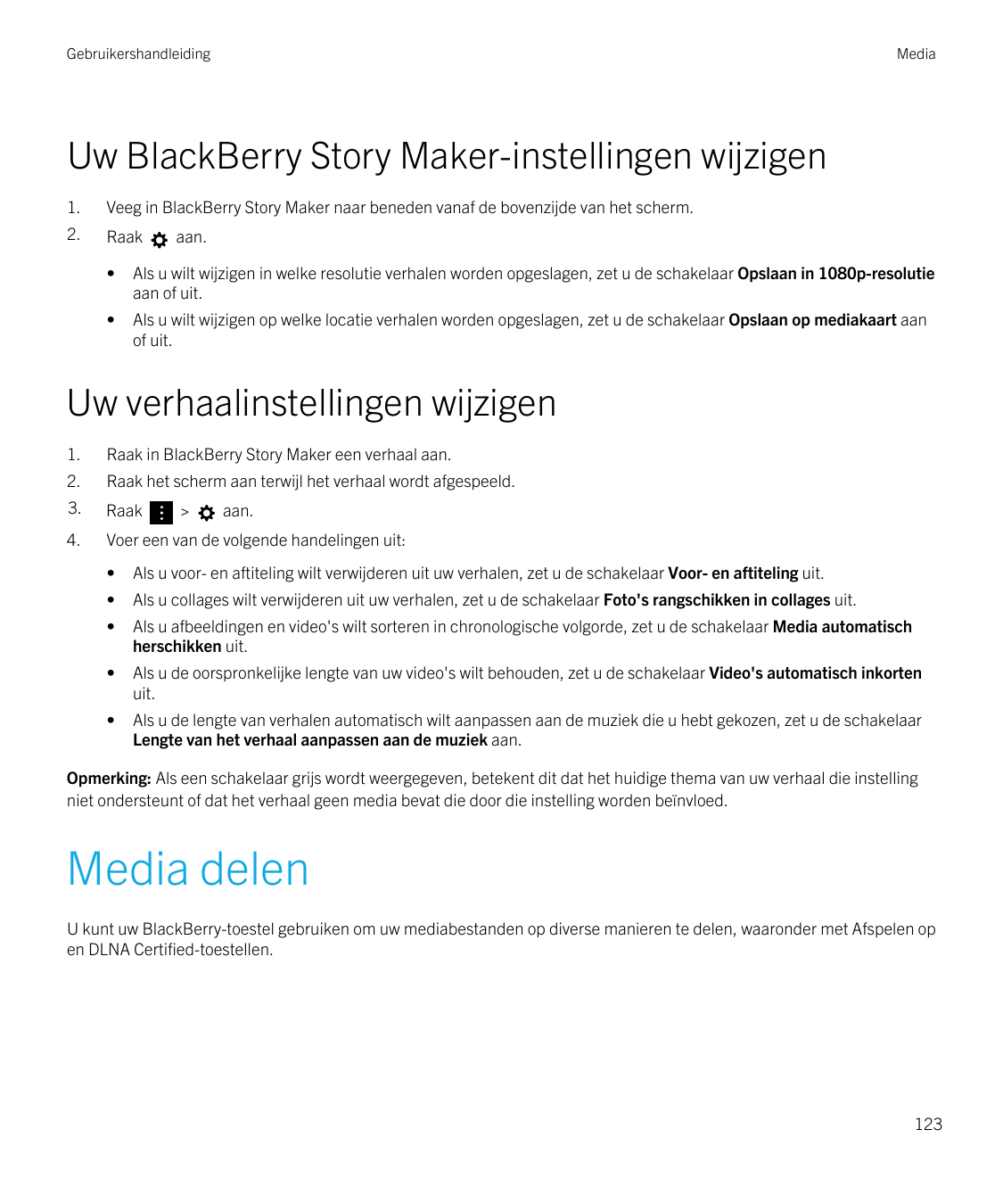 GebruikershandleidingMediaUw BlackBerry Story Maker-instellingen wijzigen1.Veeg in BlackBerry Story Maker naar beneden vanaf de 