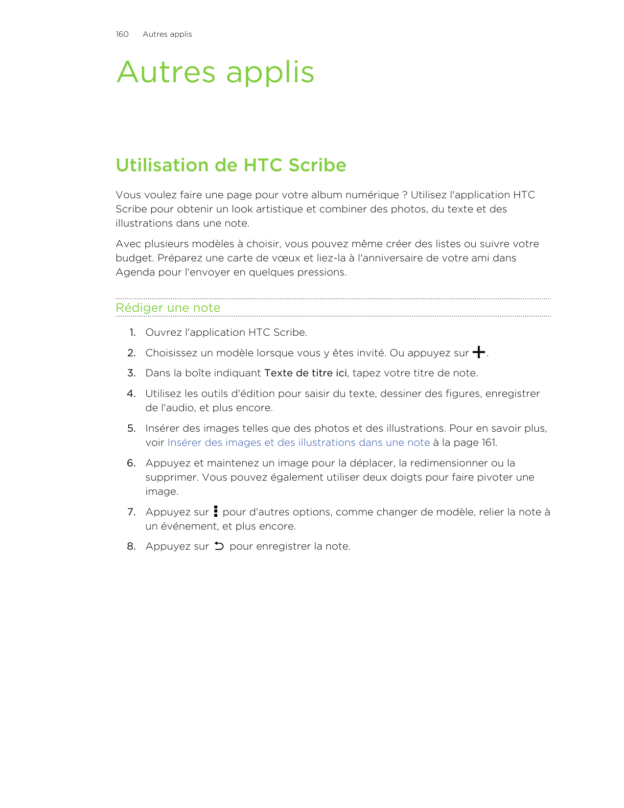 160Autres applisAutres applisUtilisation de HTC ScribeVous voulez faire une page pour votre album numérique ? Utilisez l'applica