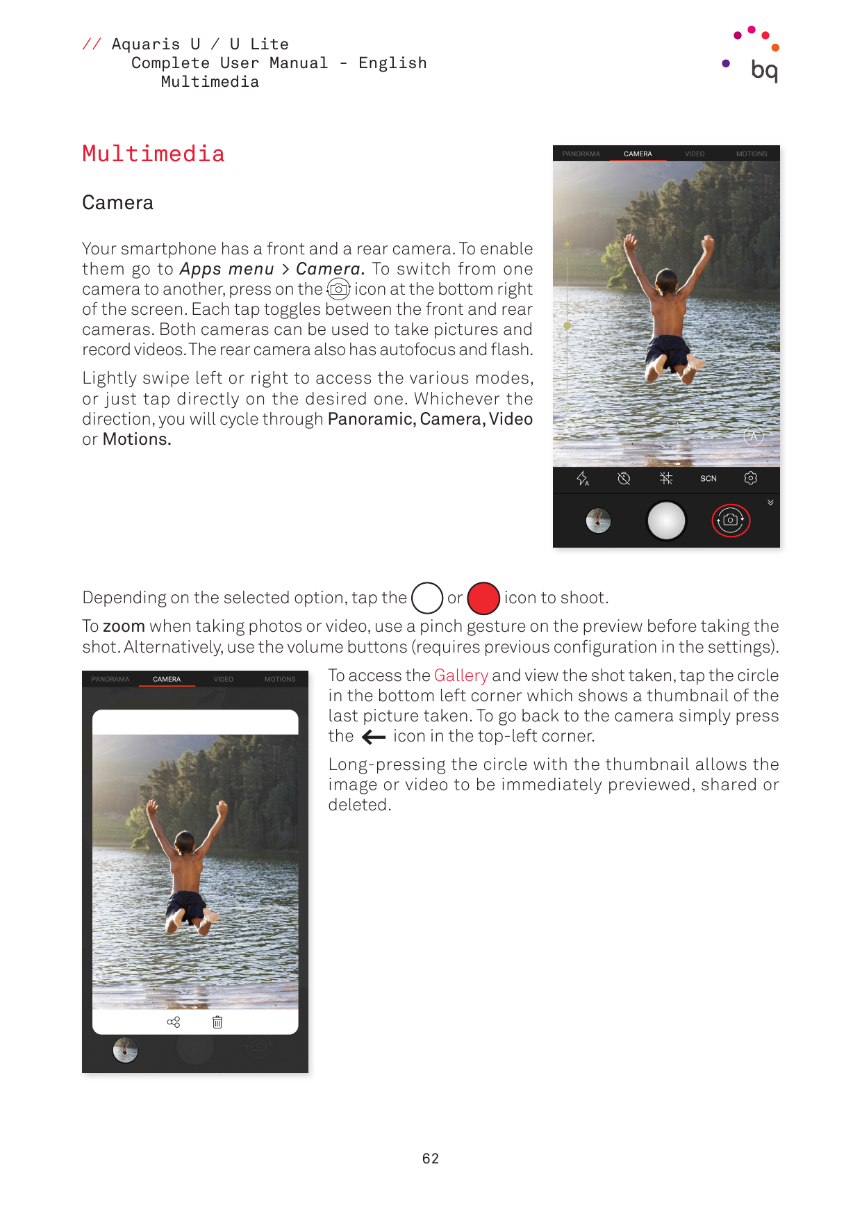 // Aquaris U / U LiteComplete User Manual - EnglishMultimediaMultimediaCameraYour smartphone has a front and a rear camera. To e