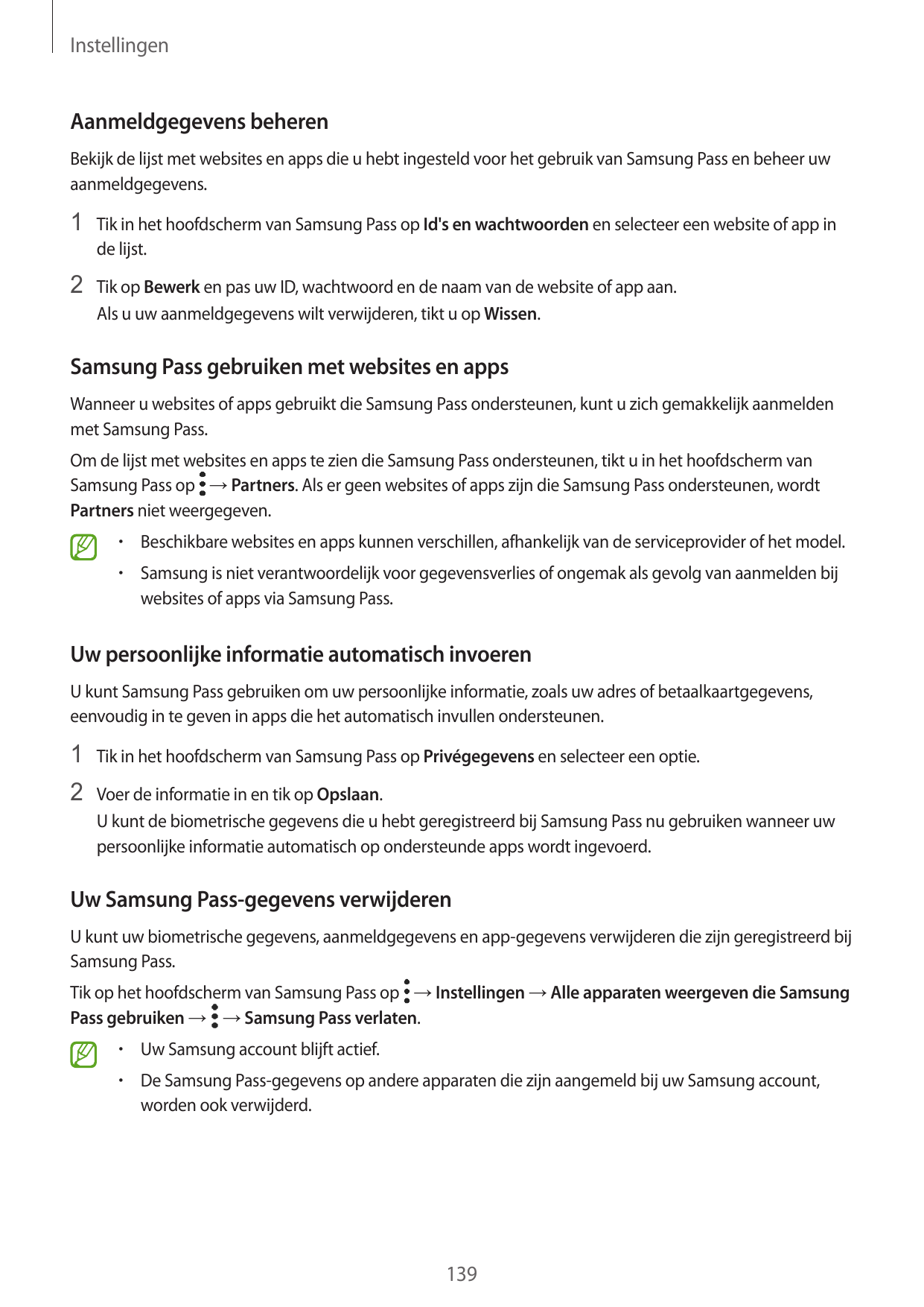 InstellingenAanmeldgegevens beherenBekijk de lijst met websites en apps die u hebt ingesteld voor het gebruik van Samsung Pass e