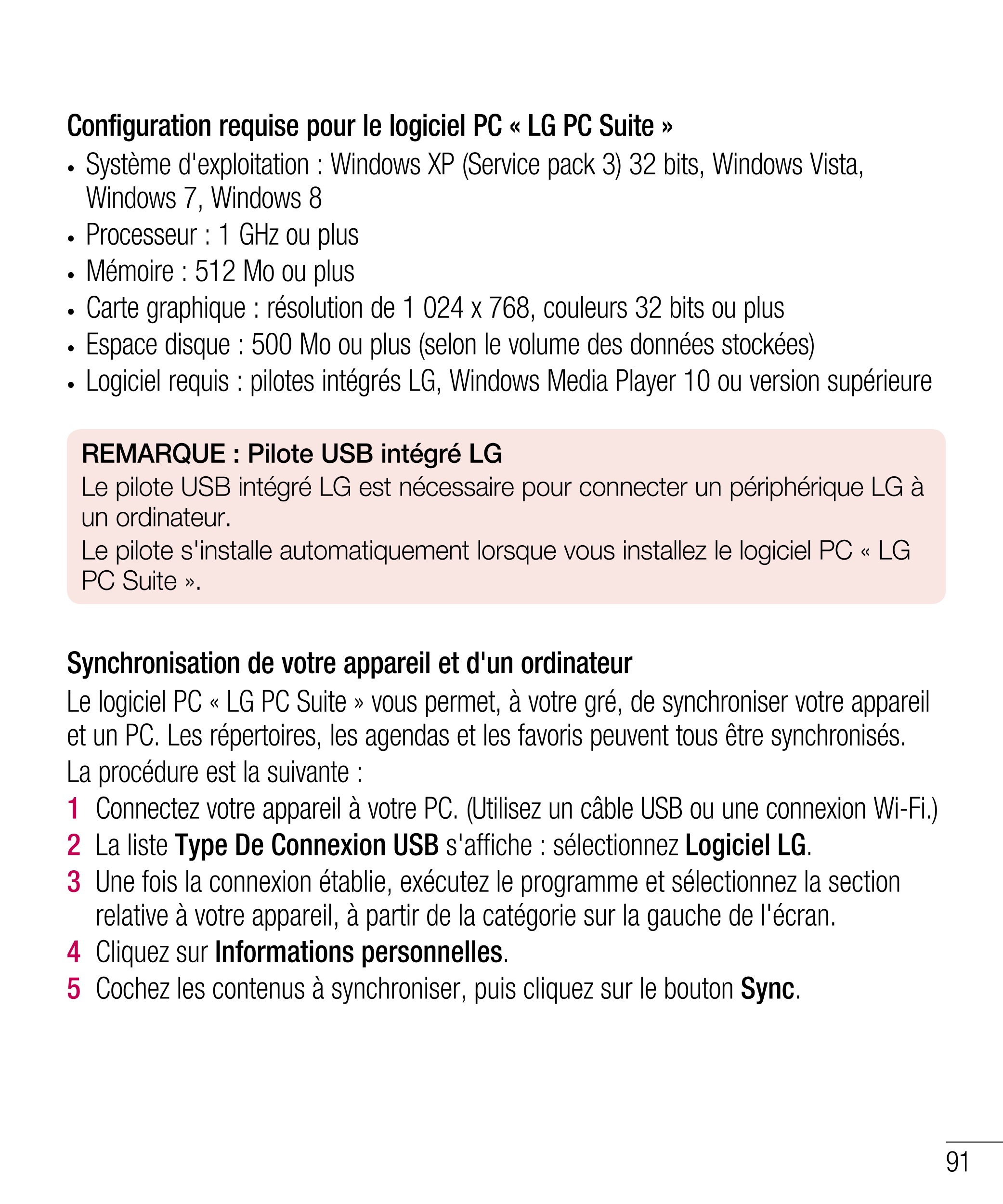 Configuration requise pour le logiciel PC « LG PC Suite »
•  Système d'exploitation : Windows XP (Service pack 3) 32 bits, Windo