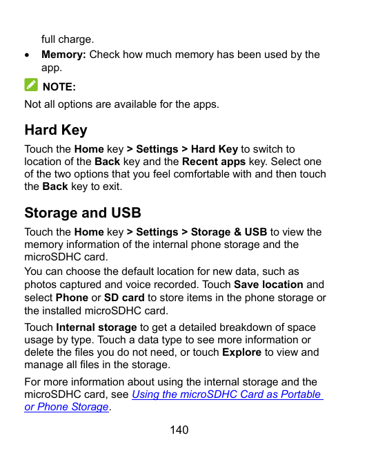 full charge.Memory: Check how much memory has been used by theapp.NOTE:Not all options are available for the apps.Hard KeyTouch