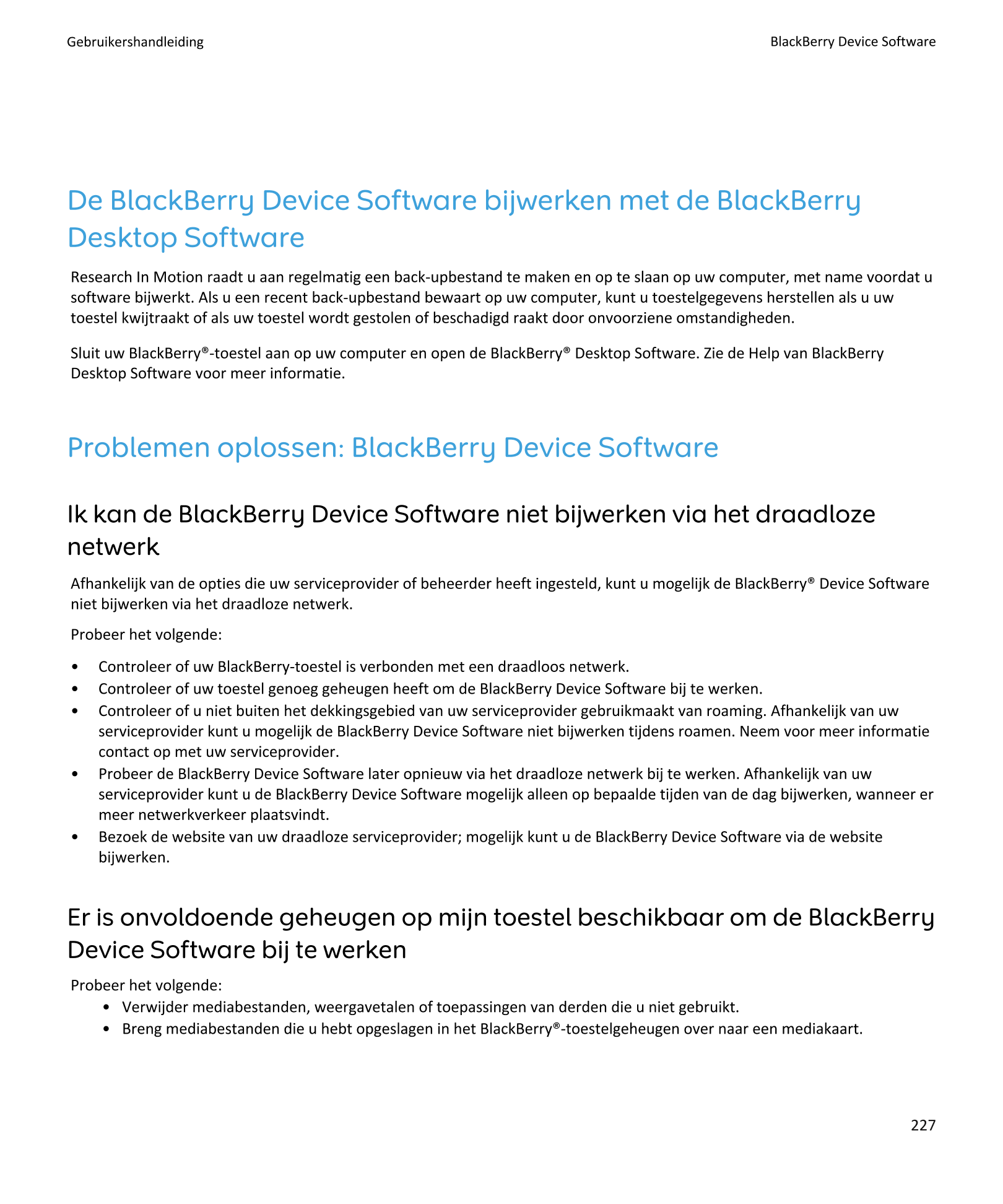 Gebruikershandleiding BlackBerry Device Software
De BlackBerry Device Software bijwerken met de BlackBerry
Desktop Software
Rese