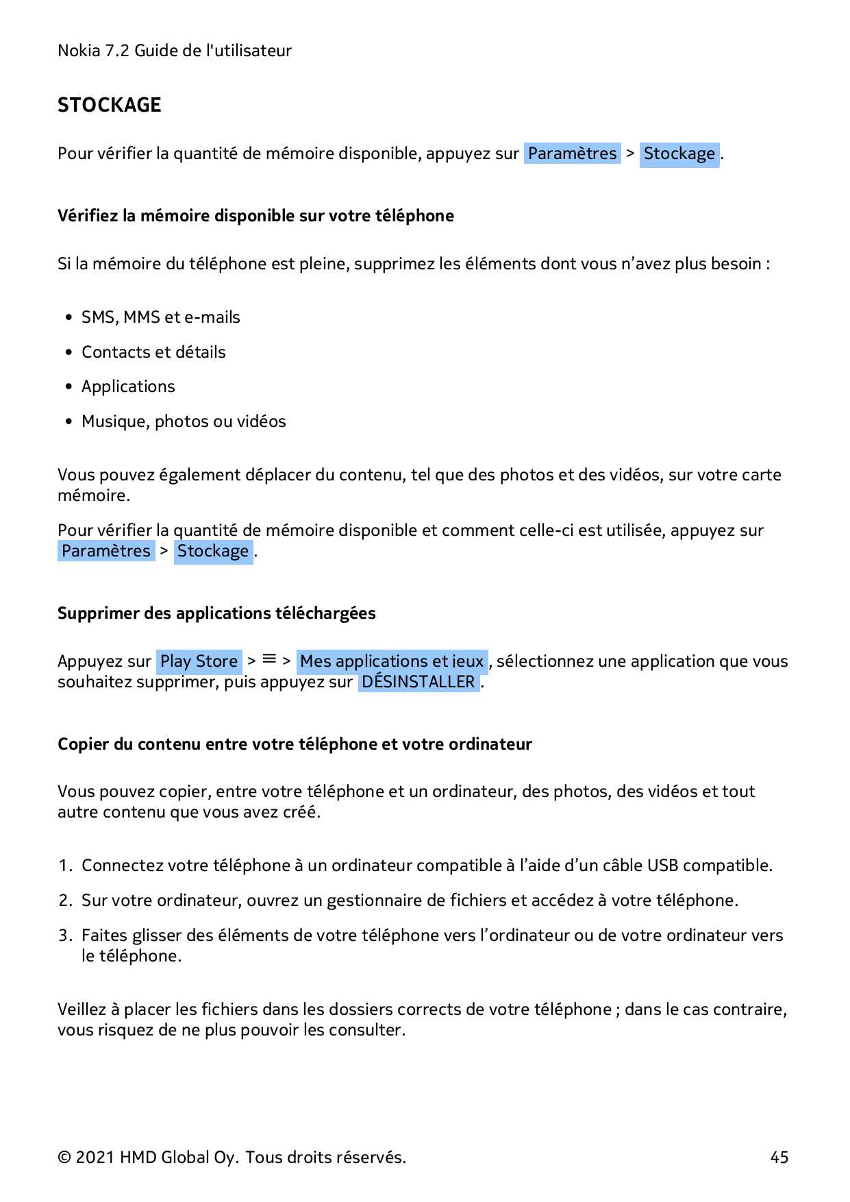 Nokia 7.2 Guide de l'utilisateurSTOCKAGEPour vérifier la quantité de mémoire disponible, appuyez sur Paramètres > Stockage .Véri