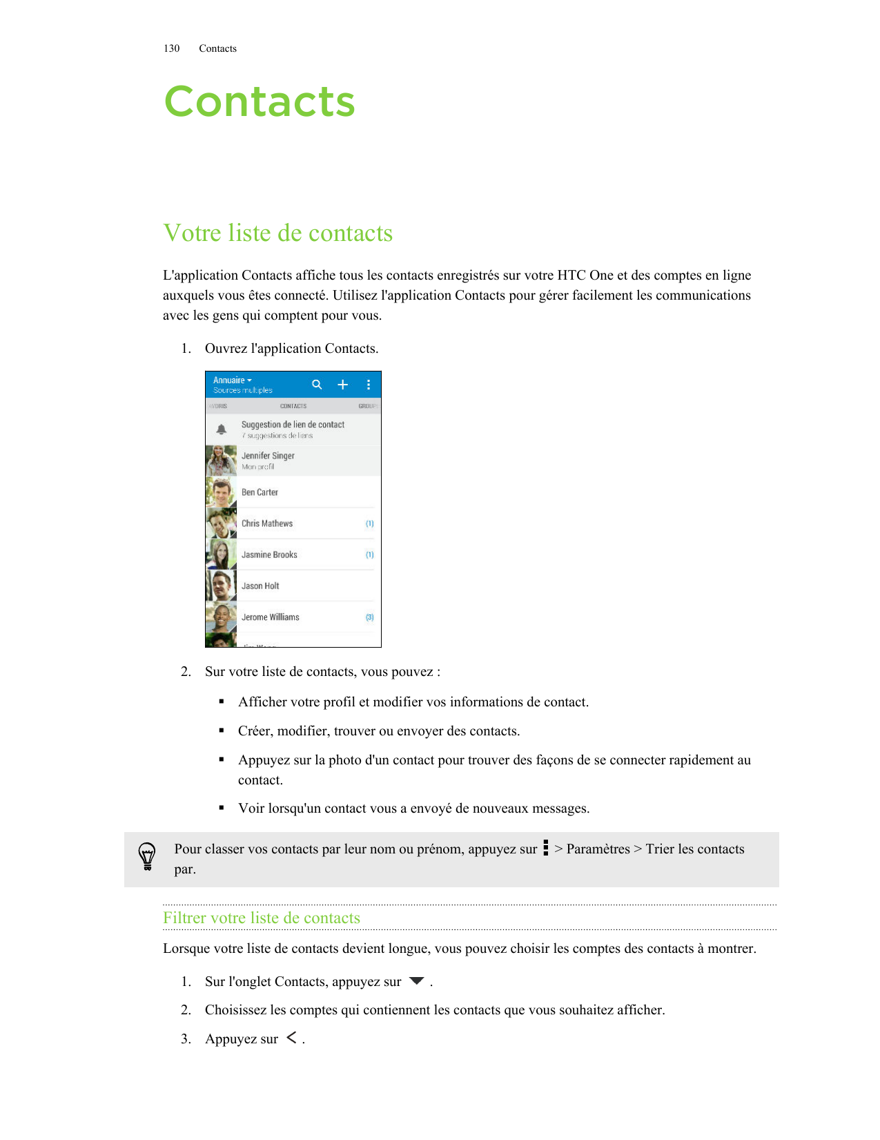 130ContactsContactsVotre liste de contactsL'application Contacts affiche tous les contacts enregistrés sur votre HTC One et des 