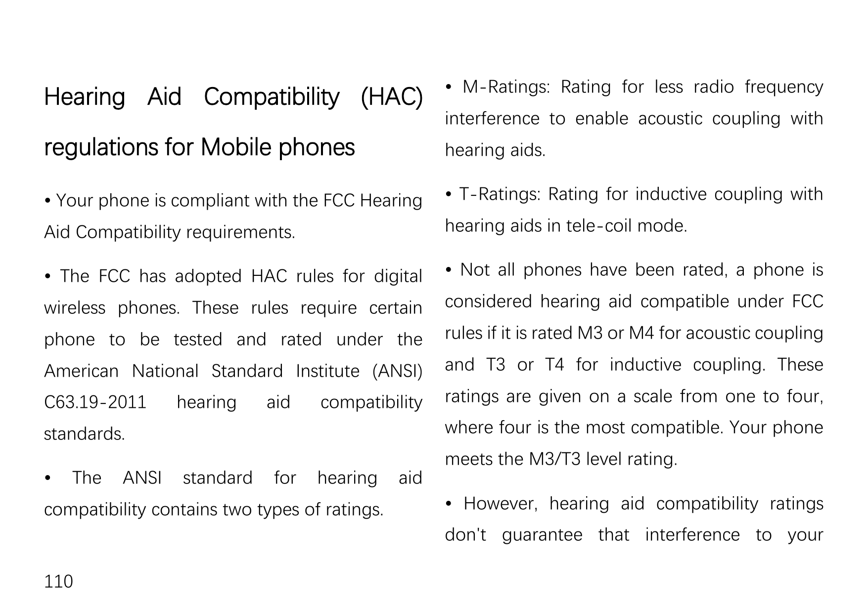 Hearing Aid Compatibility (HAC)• M-Ratings: Rating for less radio frequencyregulations for Mobile phoneshearing aids.• Your phon