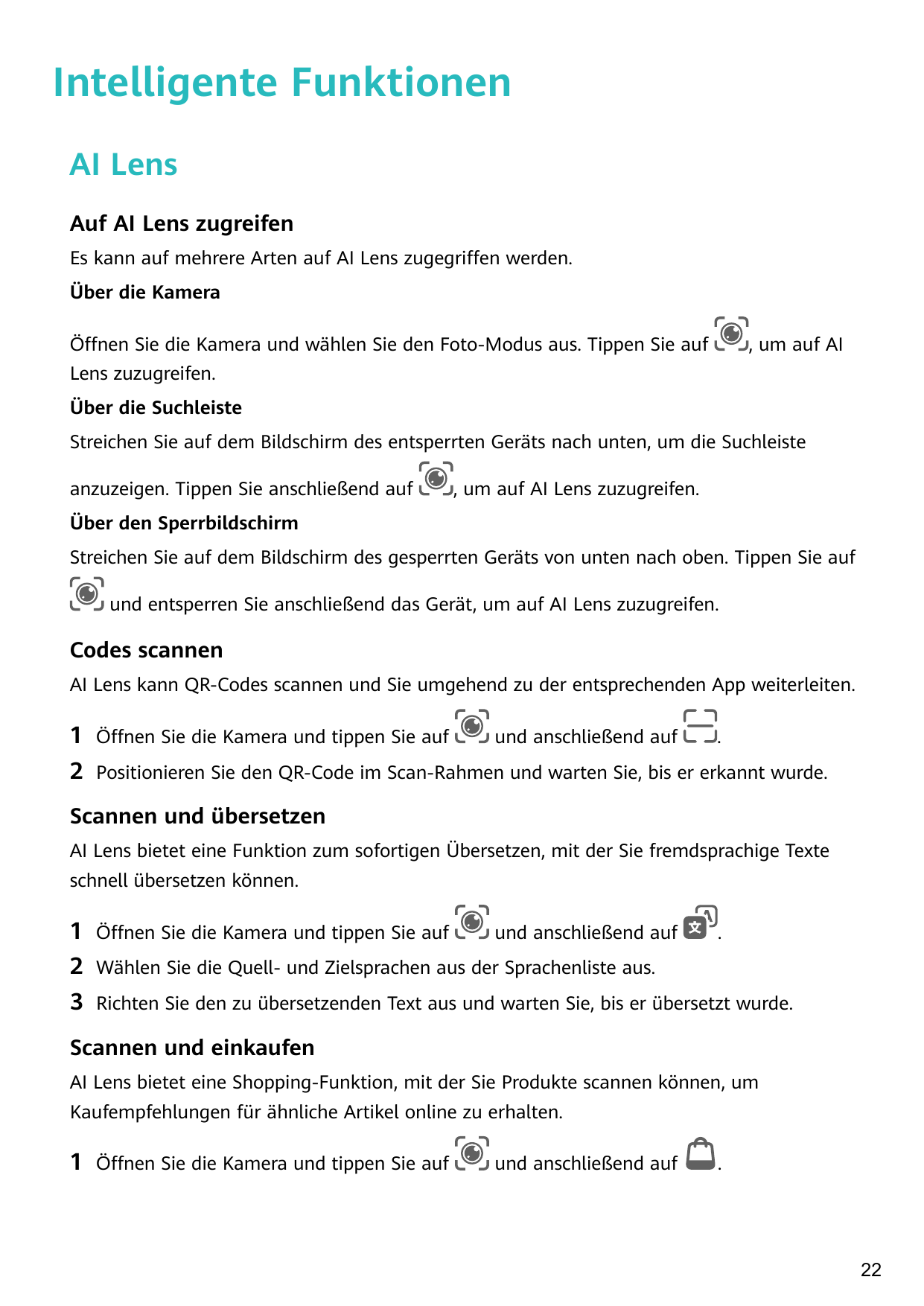 Intelligente FunktionenAI LensAuf AI Lens zugreifenEs kann auf mehrere Arten auf AI Lens zugegriffen werden.Über die KameraÖffne