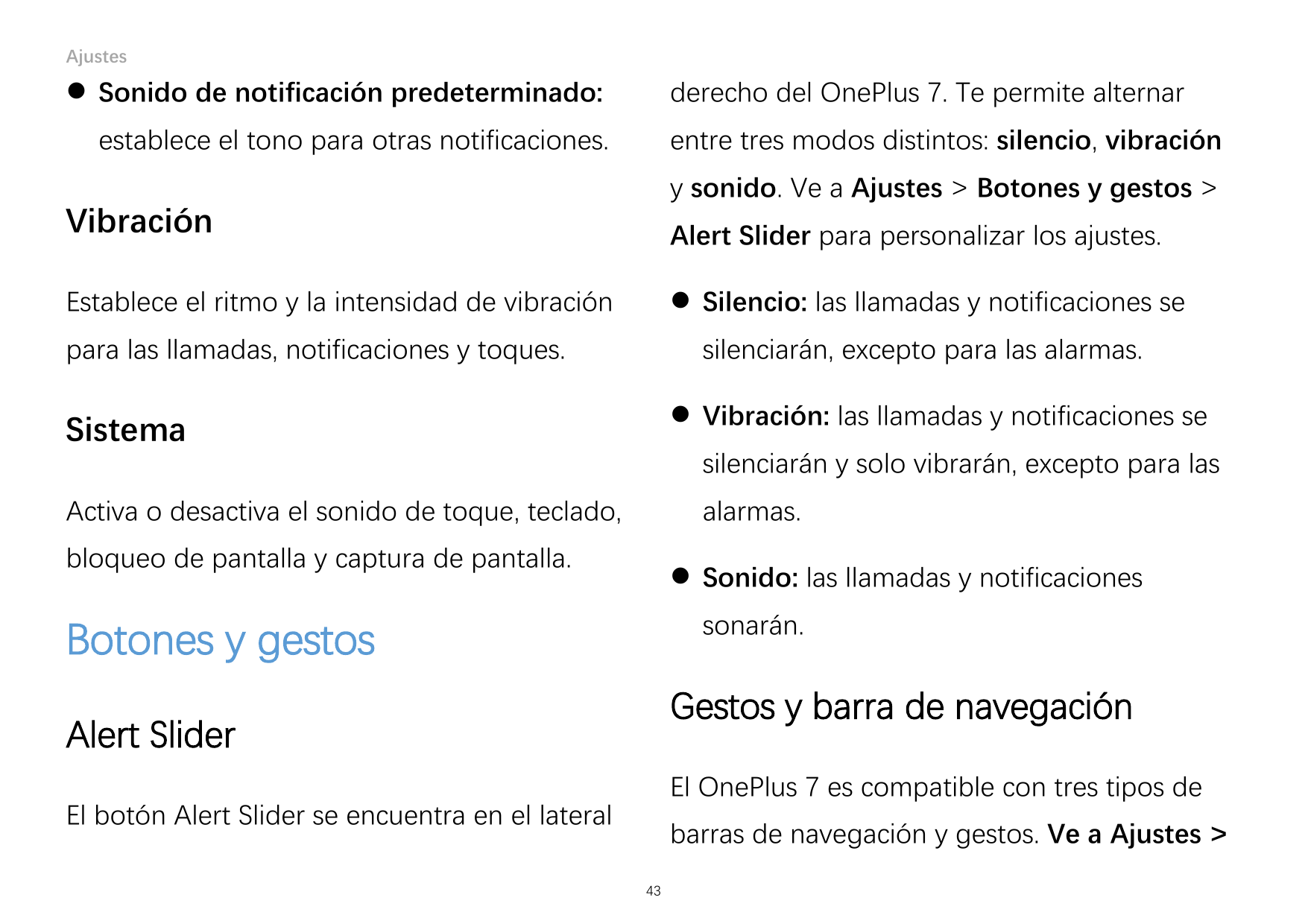 Ajustes Sonido de notificación predeterminado:derecho del OnePlus 7. Te permite alternarentre tres modos distintos: silencio, v