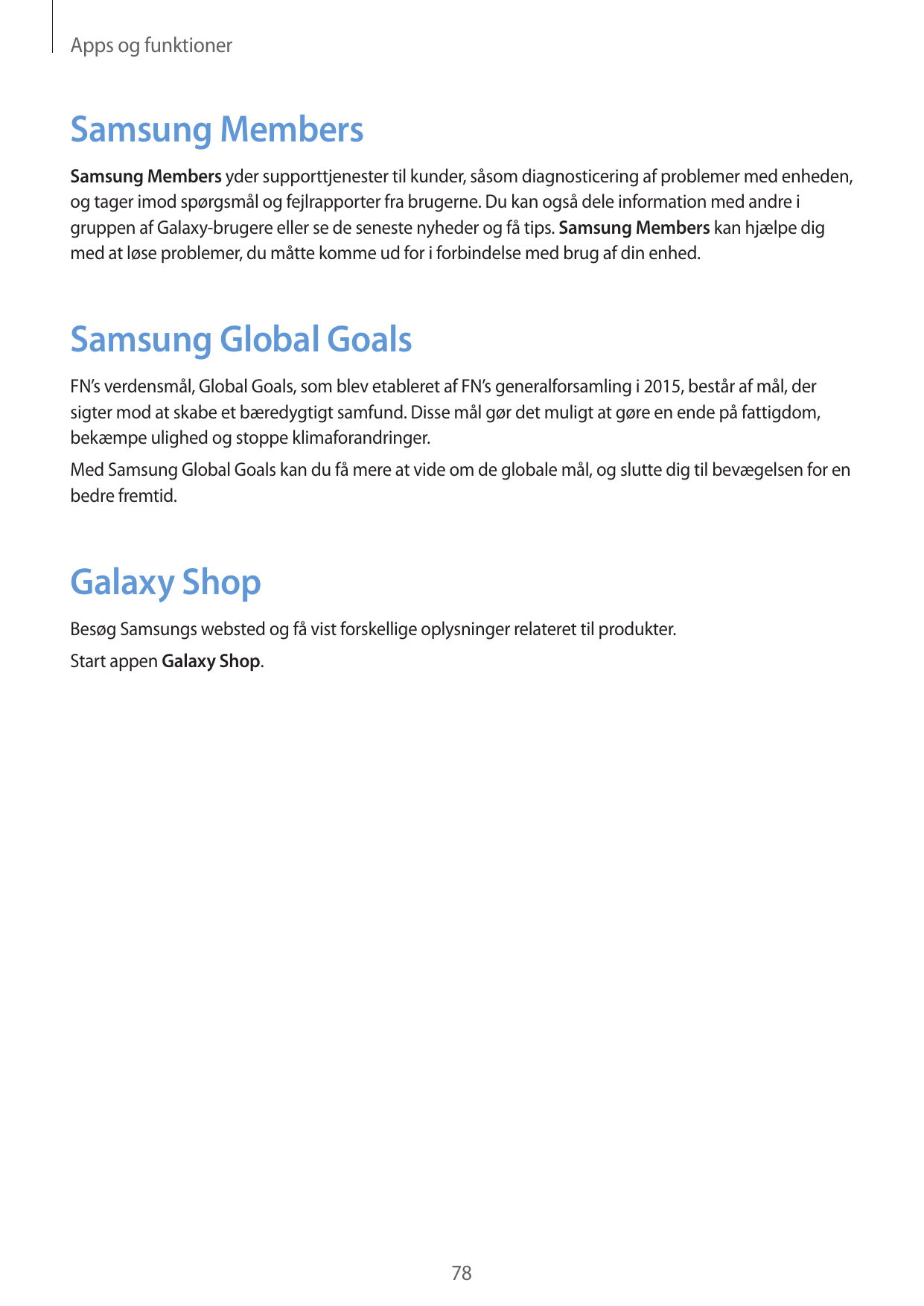 Apps og funktionerSamsung MembersSamsung Members yder supporttjenester til kunder, såsom diagnosticering af problemer med enhede