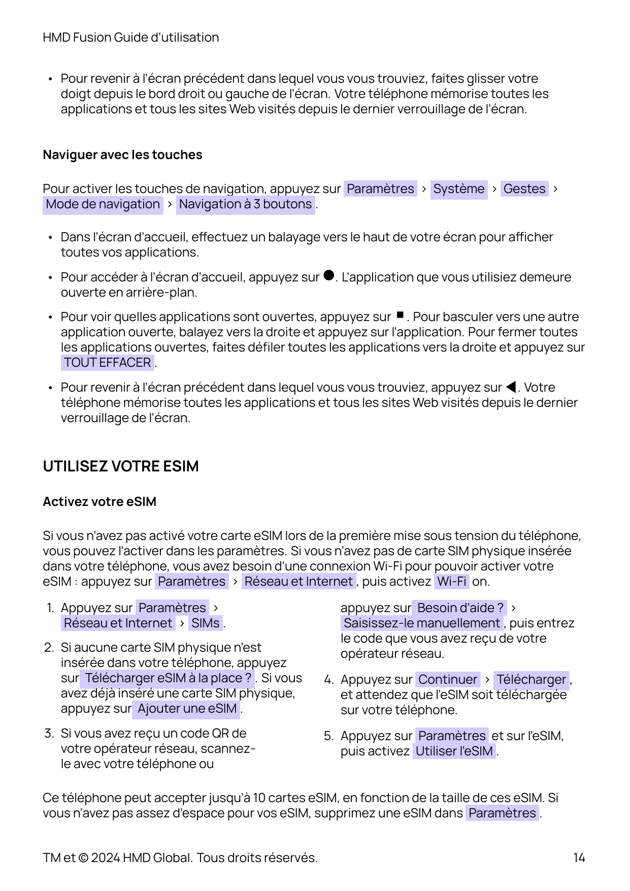 HMD Fusion Guide d’utilisation• Pour revenir à l’écran précédent dans lequel vous vous trouviez, faites glisser votredoigt depui