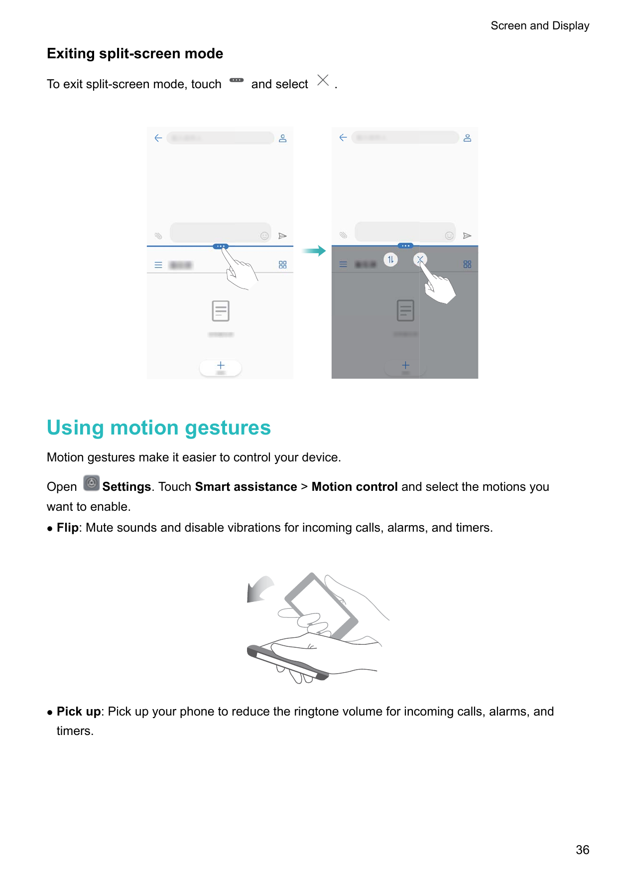 Screen and DisplayExiting split-screen modeTo exit split-screen mode, touchand select.Using motion gesturesMotion gestures make 