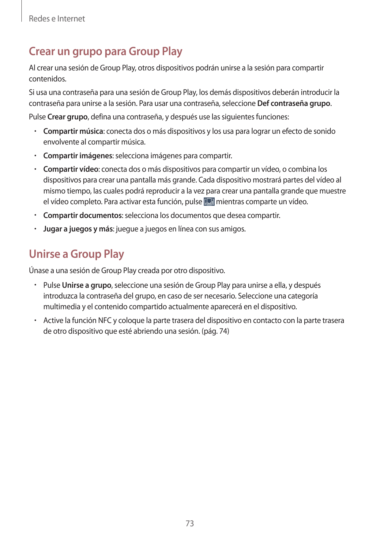 Redes e InternetCrear un grupo para Group PlayAl crear una sesión de Group Play, otros dispositivos podrán unirse a la sesión pa