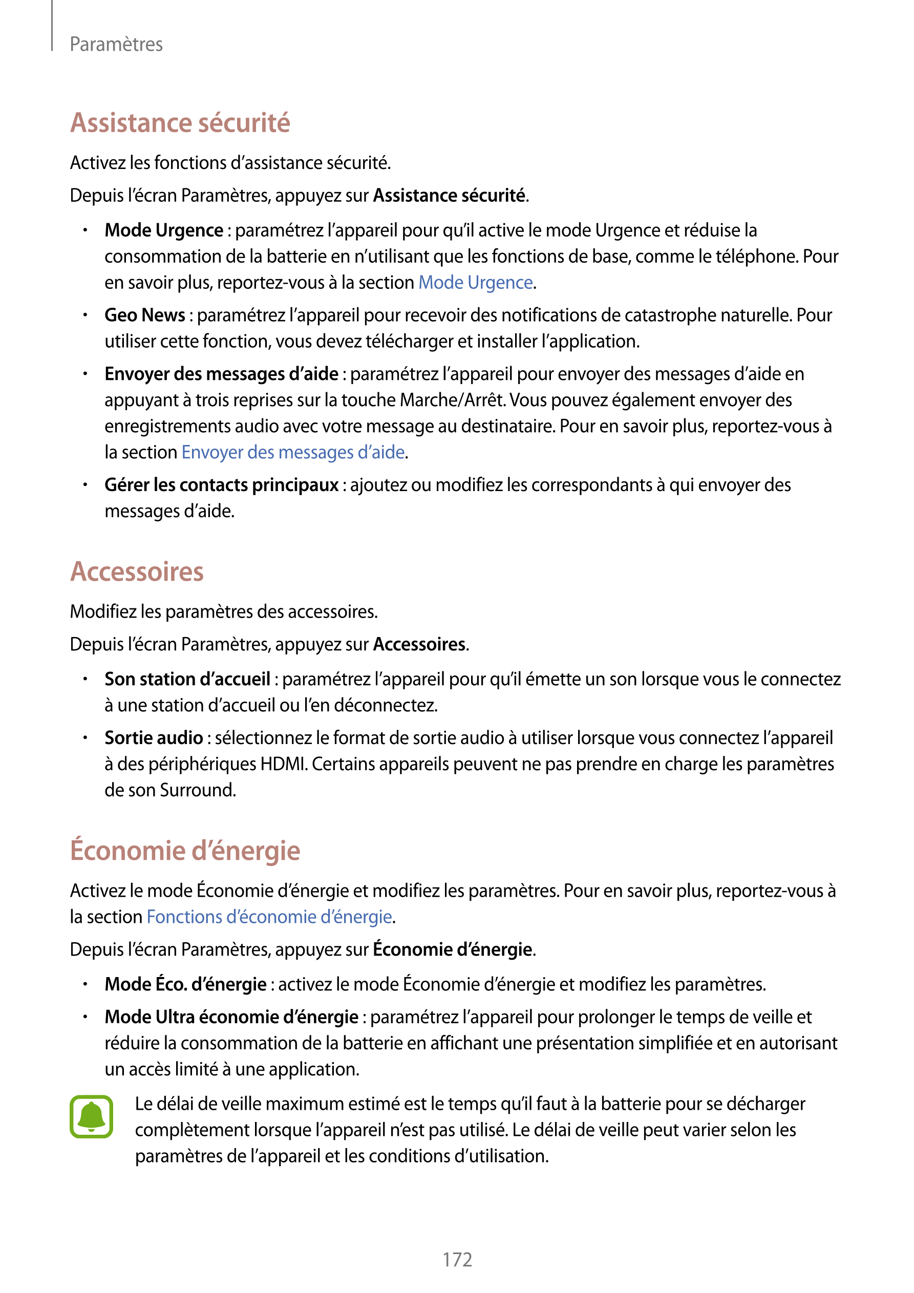 Paramètres
Assistance sécurité
Activez les fonctions d’assistance sécurité.
Depuis l’écran Paramètres, appuyez sur  Assistance s