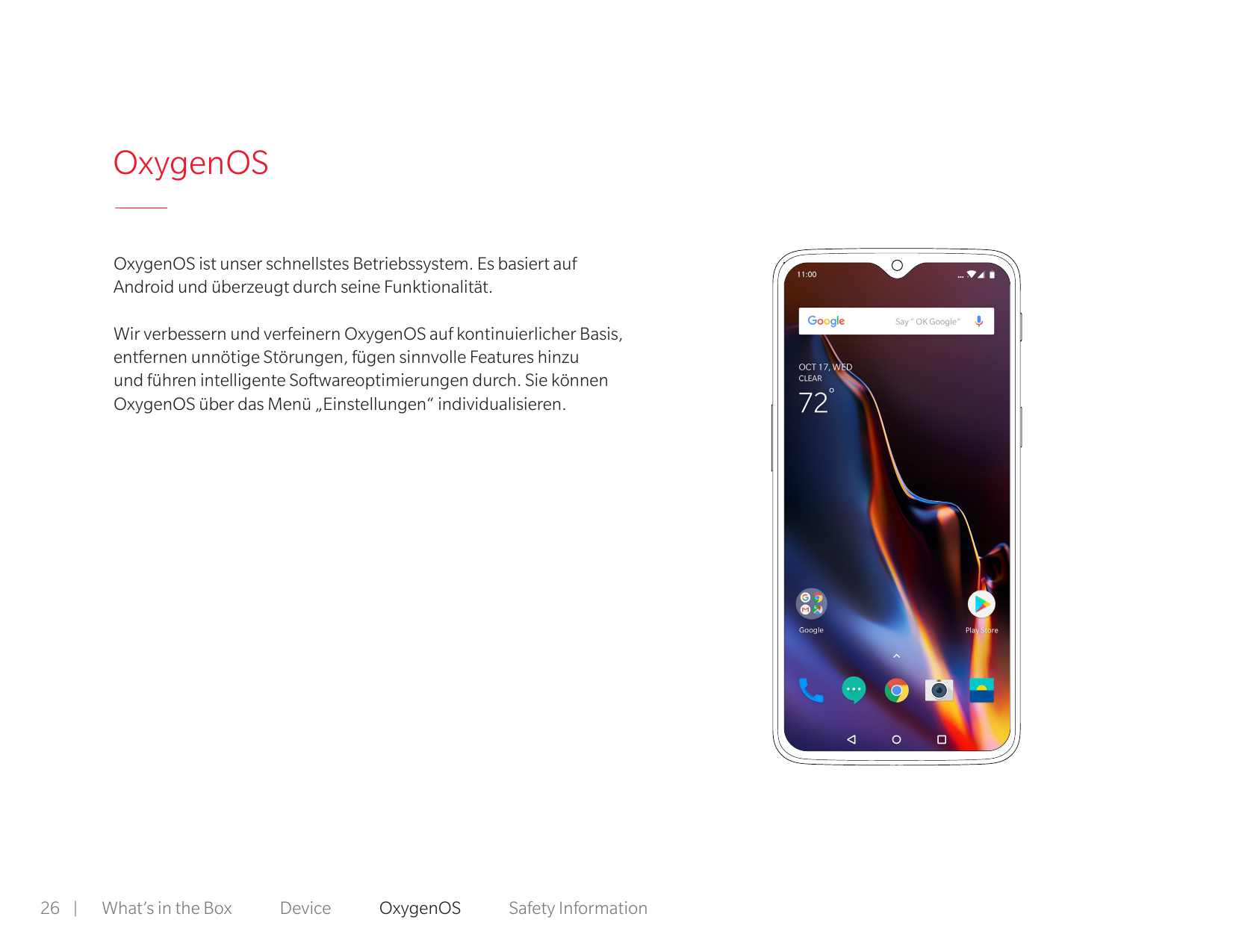 OxygenOSOxygenOS ist unser schnellstes Betriebssystem. Es basiert aufAndroid und überzeugt durch seine Funktionalität.Wir verbes