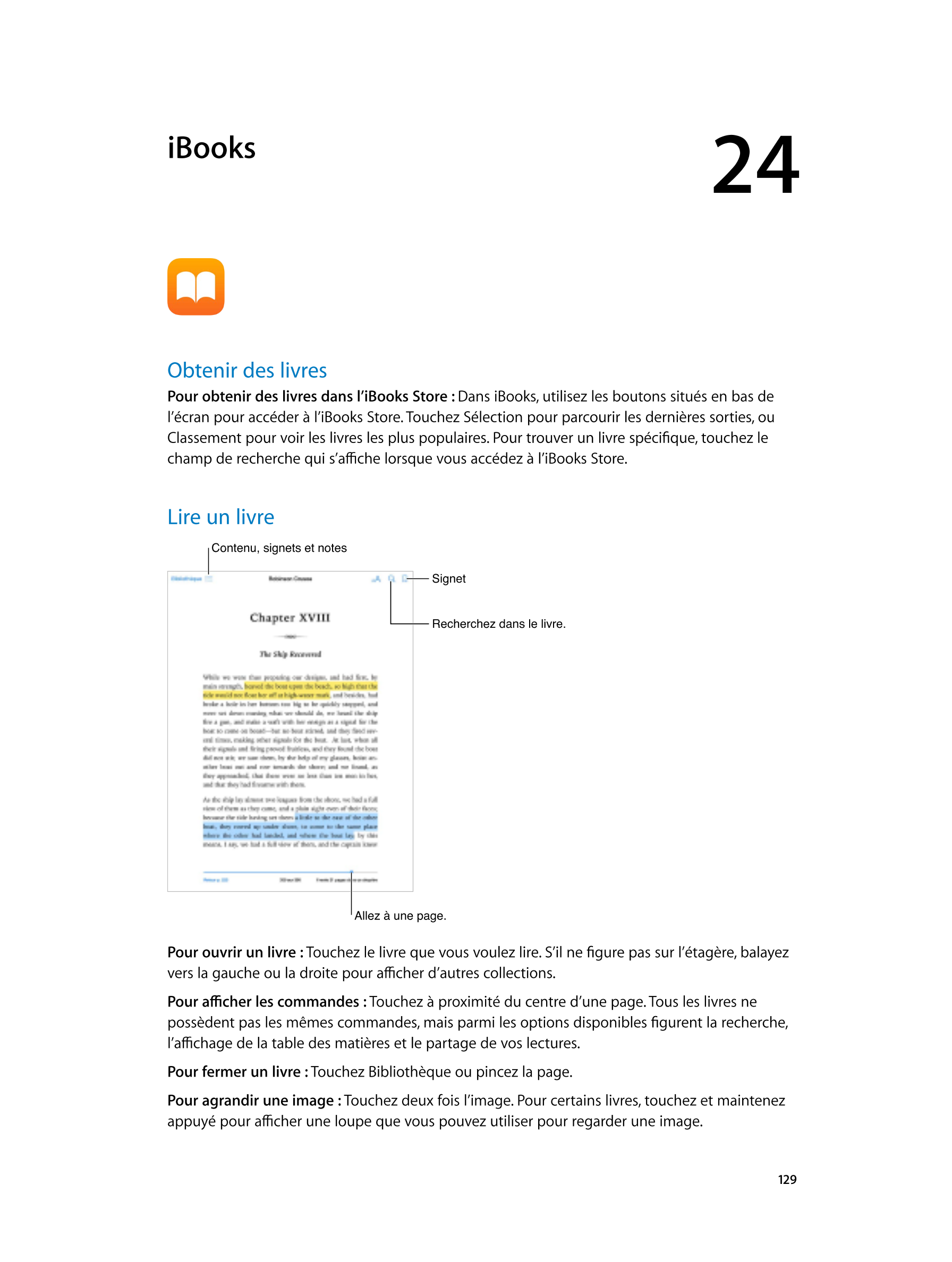  iBooks 24  
Obtenir des livres
Pour obtenir des livres dans l’iBooks  Store  :  Dans iBooks, utilisez les boutons situés en bas