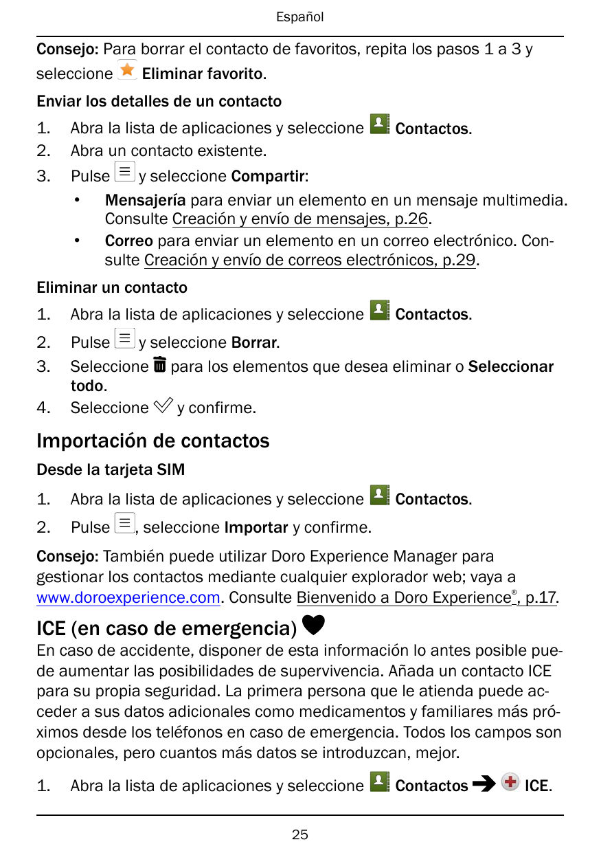 EspañolConsejo: Para borrar el contacto de favoritos, repita los pasos 1 a 3 yseleccioneEliminar favorito.Enviar los detalles de