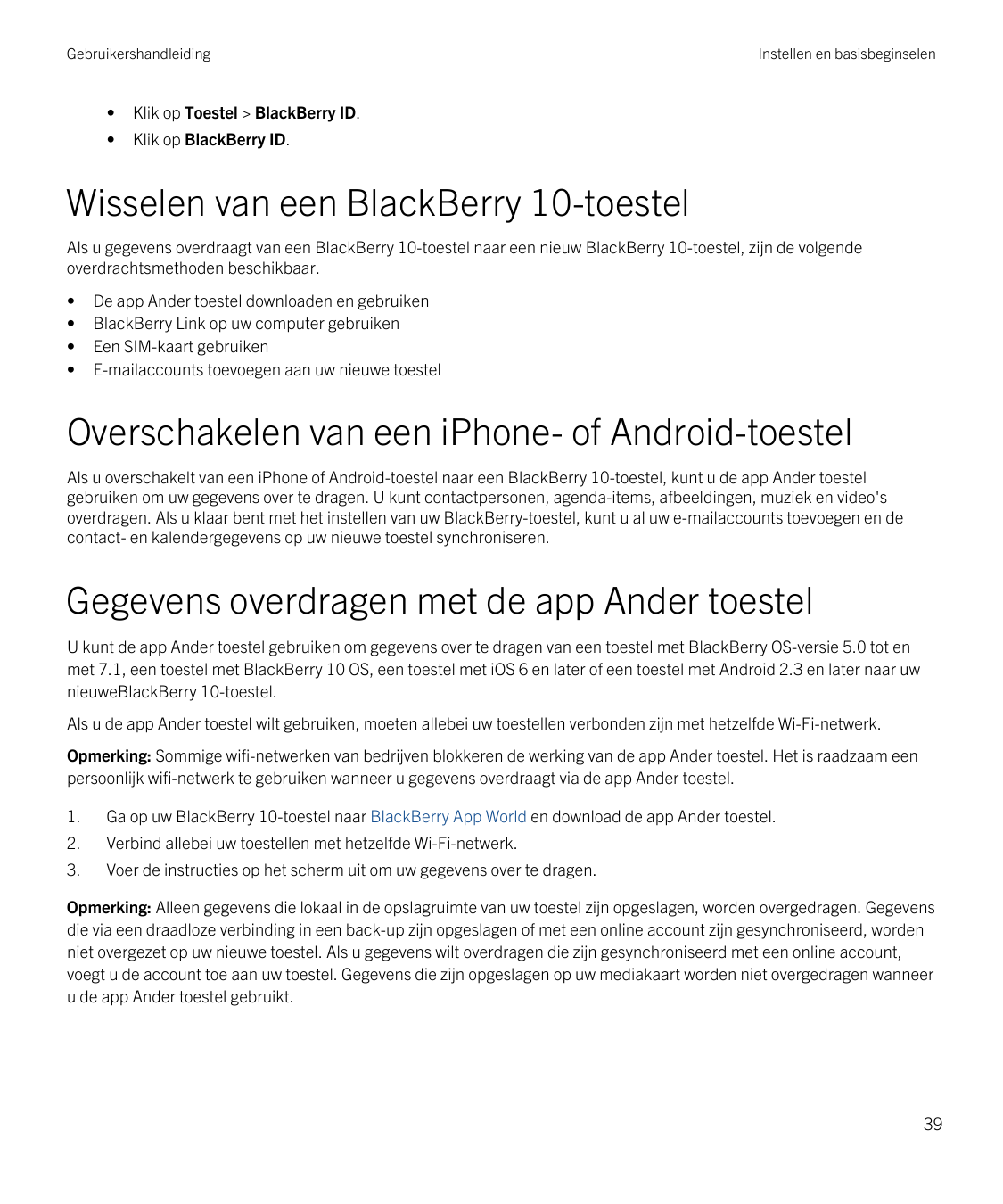 Gebruikershandleiding•Klik op Toestel > BlackBerry ID.•Klik op BlackBerry ID.Instellen en basisbeginselenWisselen van een BlackB