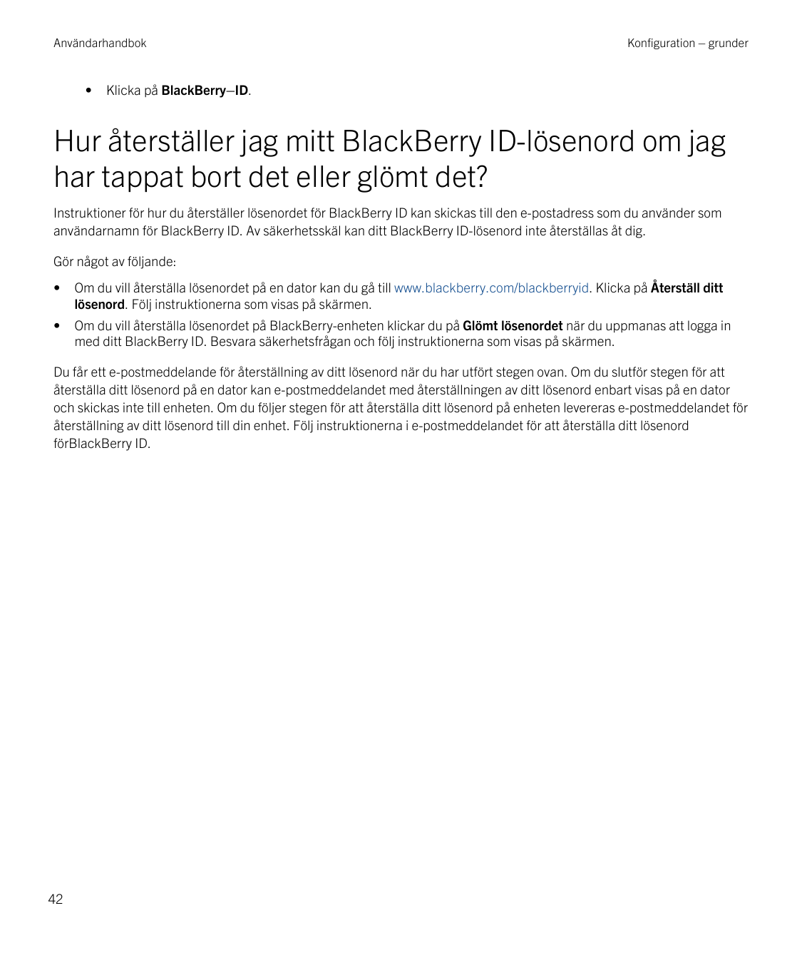 Användarhandbok•Konfiguration – grunderKlicka på BlackBerry–ID.Hur återställer jag mitt BlackBerry ID-lösenord om jaghar tappat 