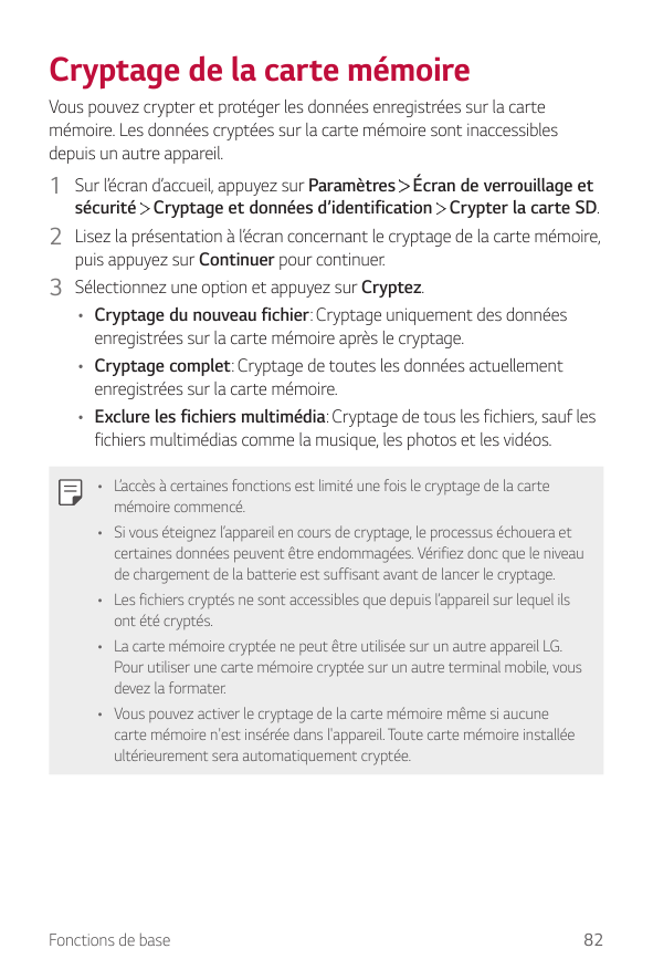 Cryptage de la carte mémoireVous pouvez crypter et protéger les données enregistrées sur la cartemémoire. Les données cryptées s