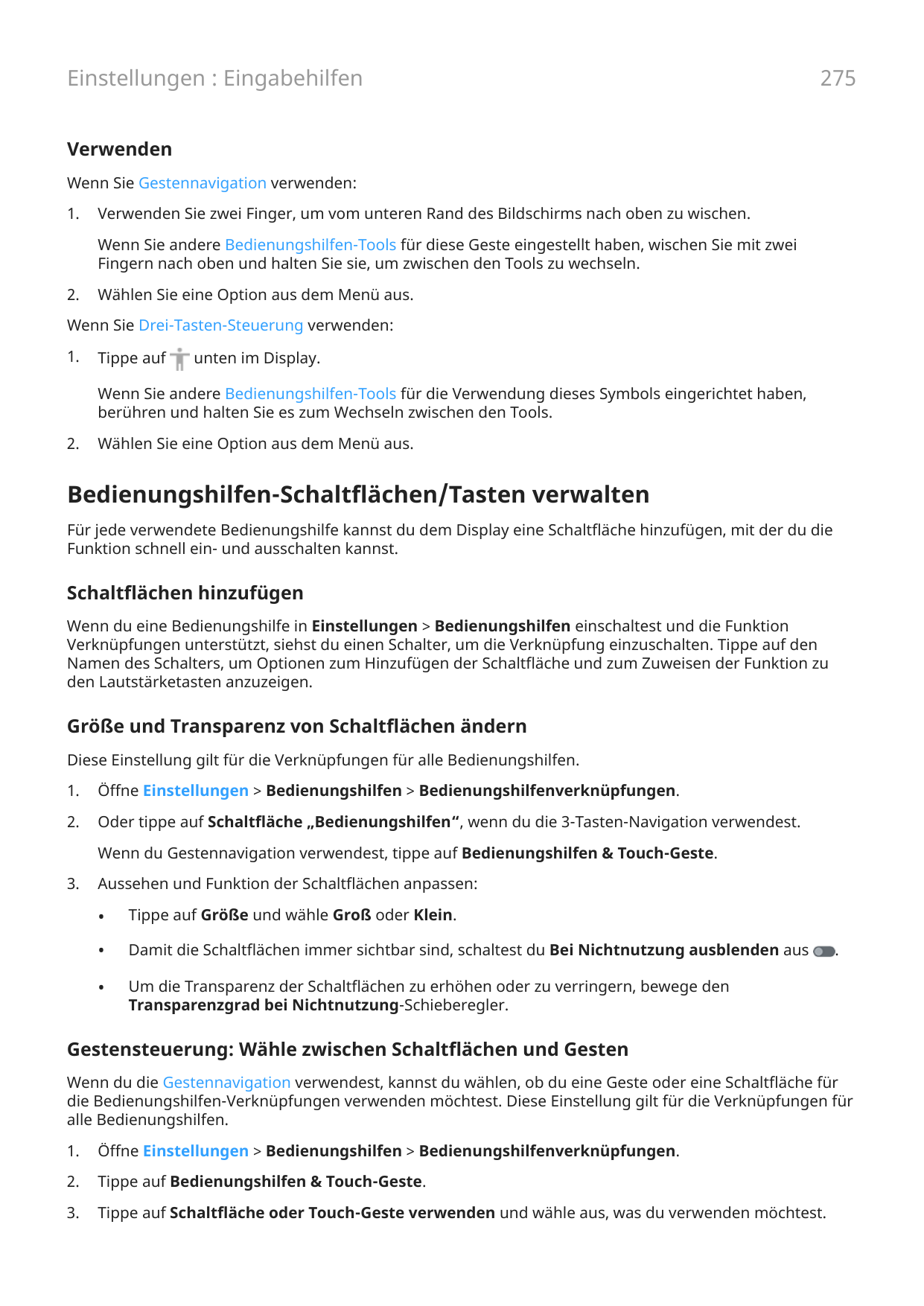 Einstellungen : Eingabehilfen275VerwendenWenn Sie Gestennavigation verwenden:1.Verwenden Sie zwei Finger, um vom unteren Rand de