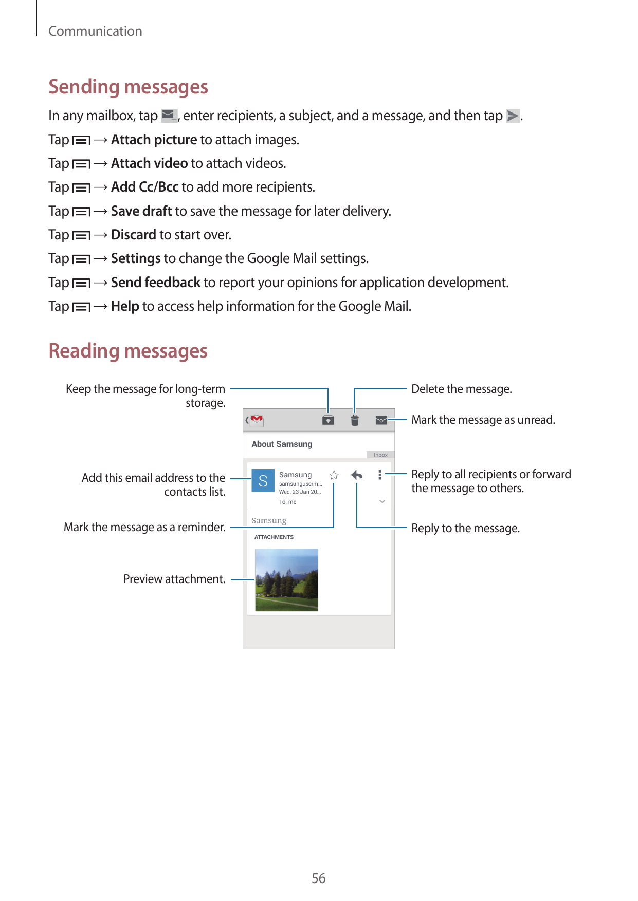 CommunicationSending messagesIn any mailbox, tap, enter recipients, a subject, and a message, and then tapTap→ Attach picture to