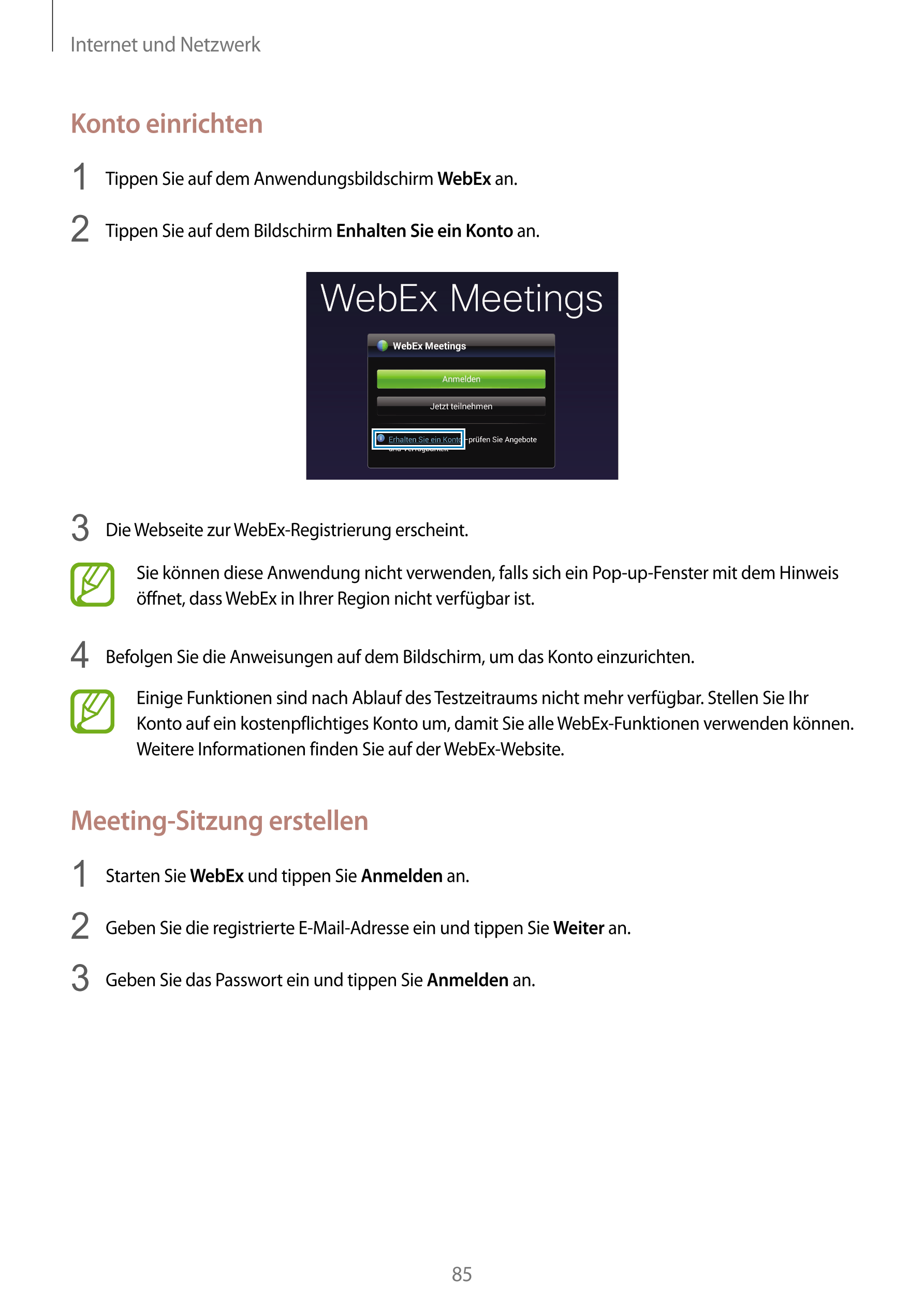 Internet und Netzwerk
Konto einrichten
1  Tippen Sie auf dem Anwendungsbildschirm  WebEx an.
2  Tippen Sie auf dem Bildschirm  E